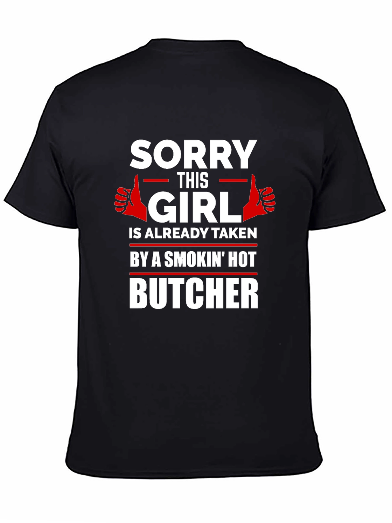 Black Sorry This Girl Is Taken By A Smokin' Hot Butcher T-Shirt view 4