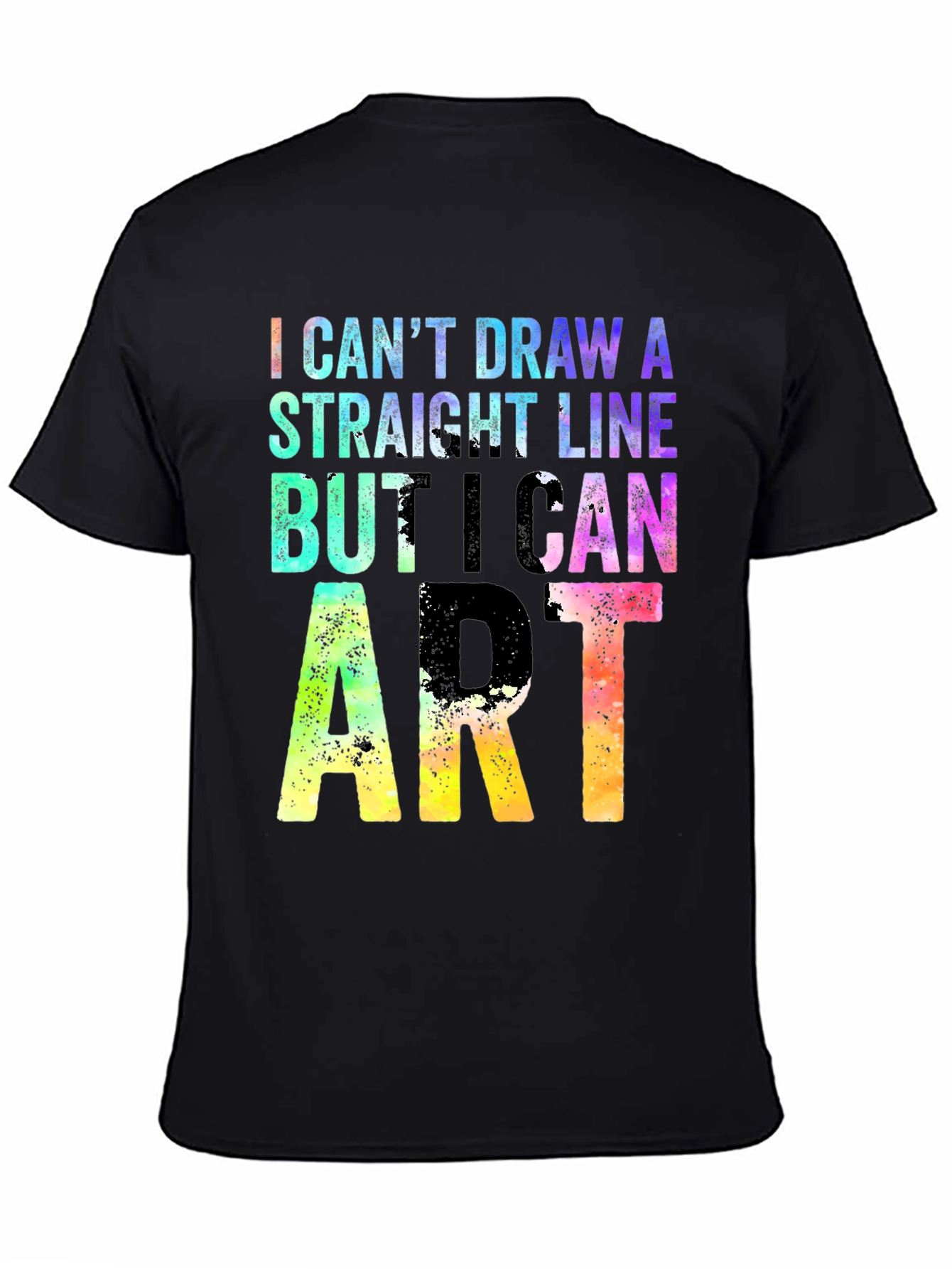 Black I Can't Draw A Straight Line But I Can Do Art T-Shirt view 4