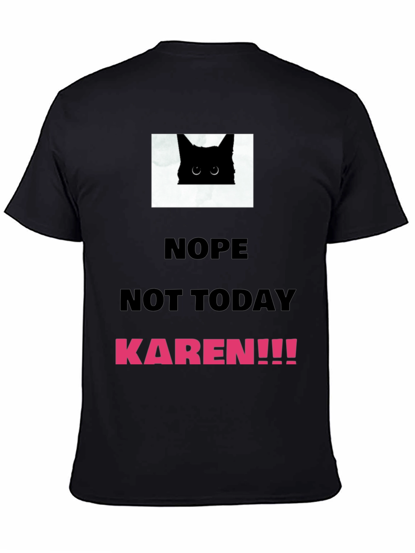 Black Nope Not Today Karen T-Shirt view 4