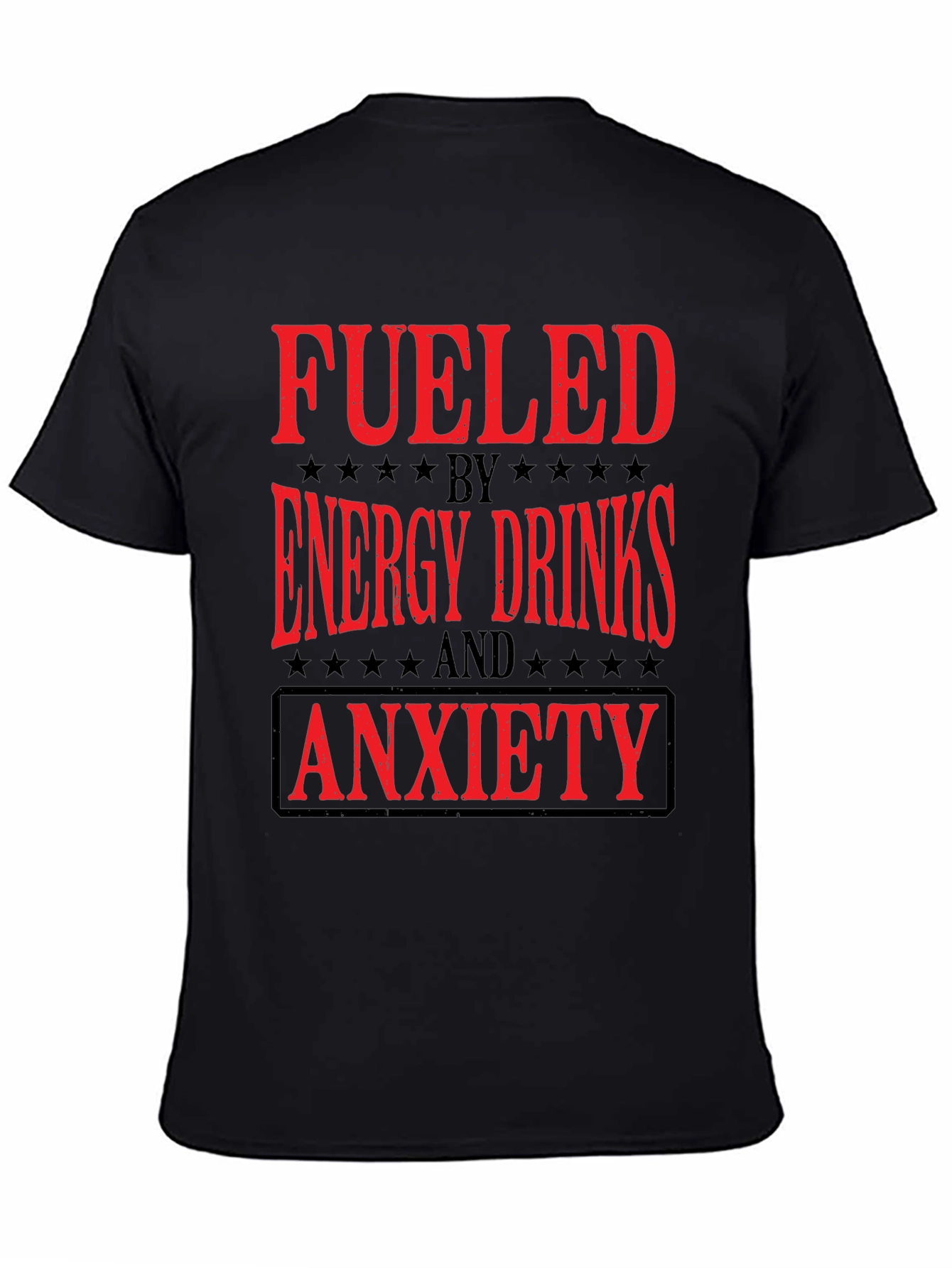Black Fueled by Energy Drinks and Anxiety T-Shirt view 4