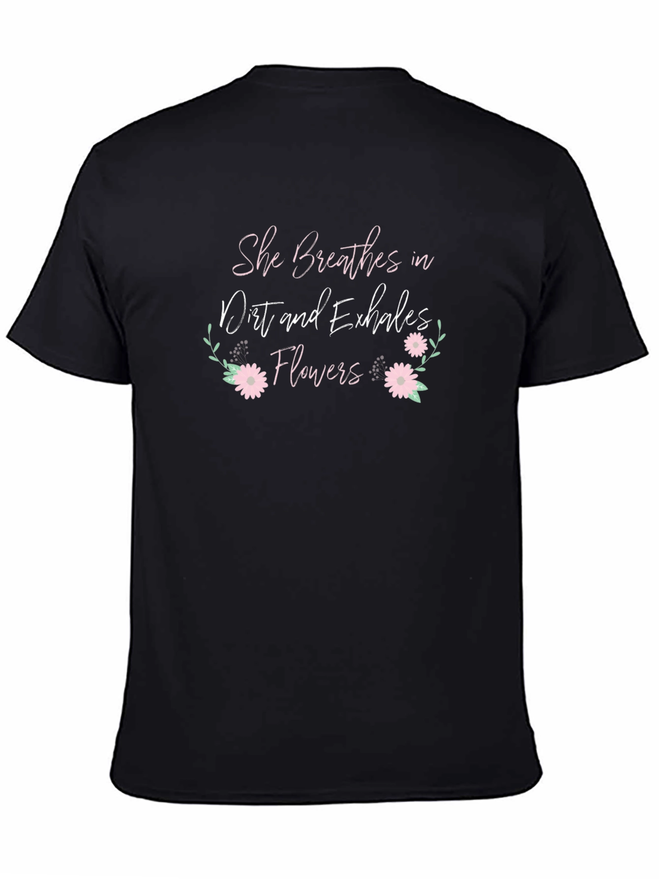 Black She Breathes Dirt Flowers T-Shirt view 4