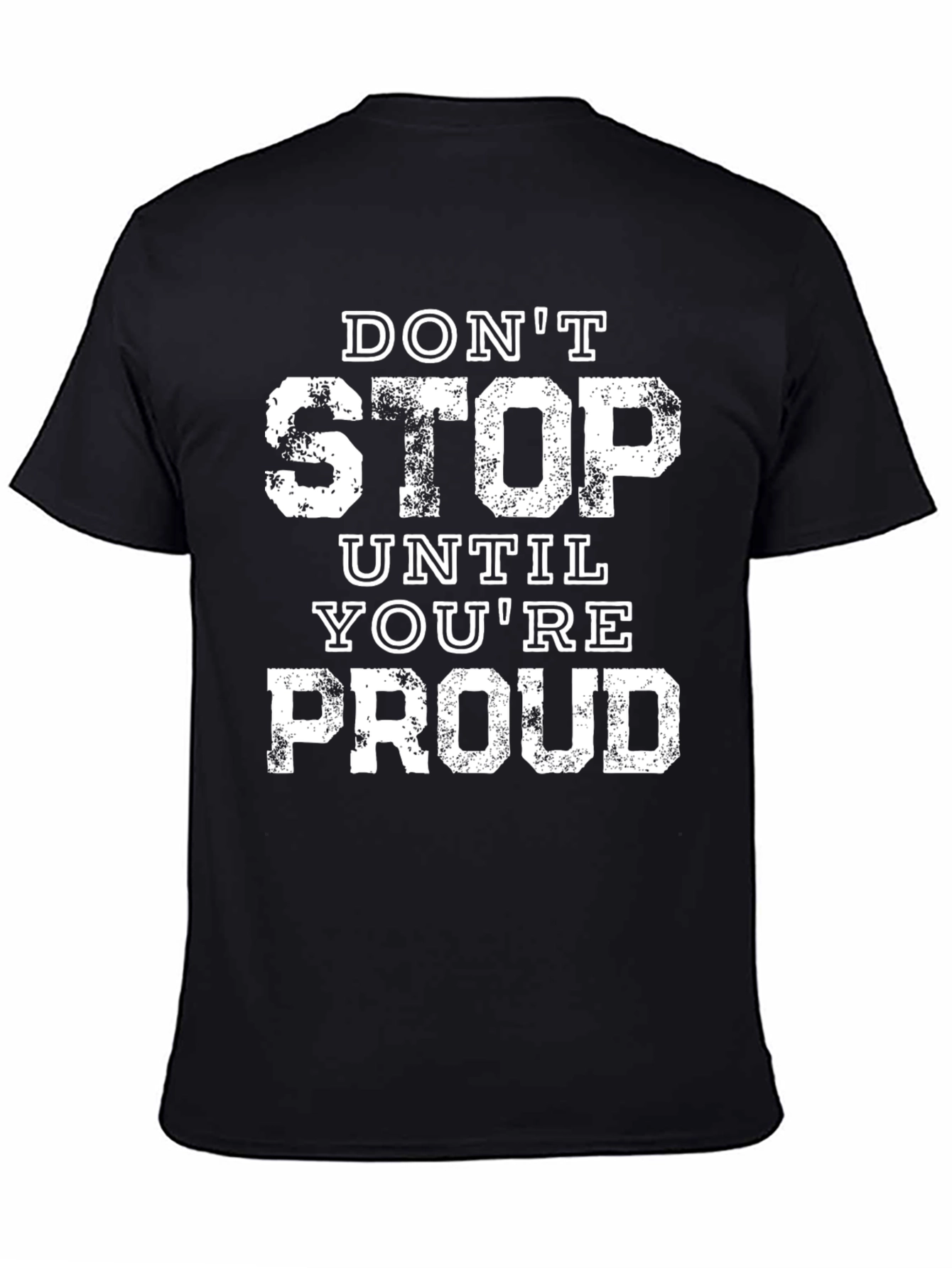 Black Inspirational Graphic Tee - Don't Stop Until You're Proud view 4