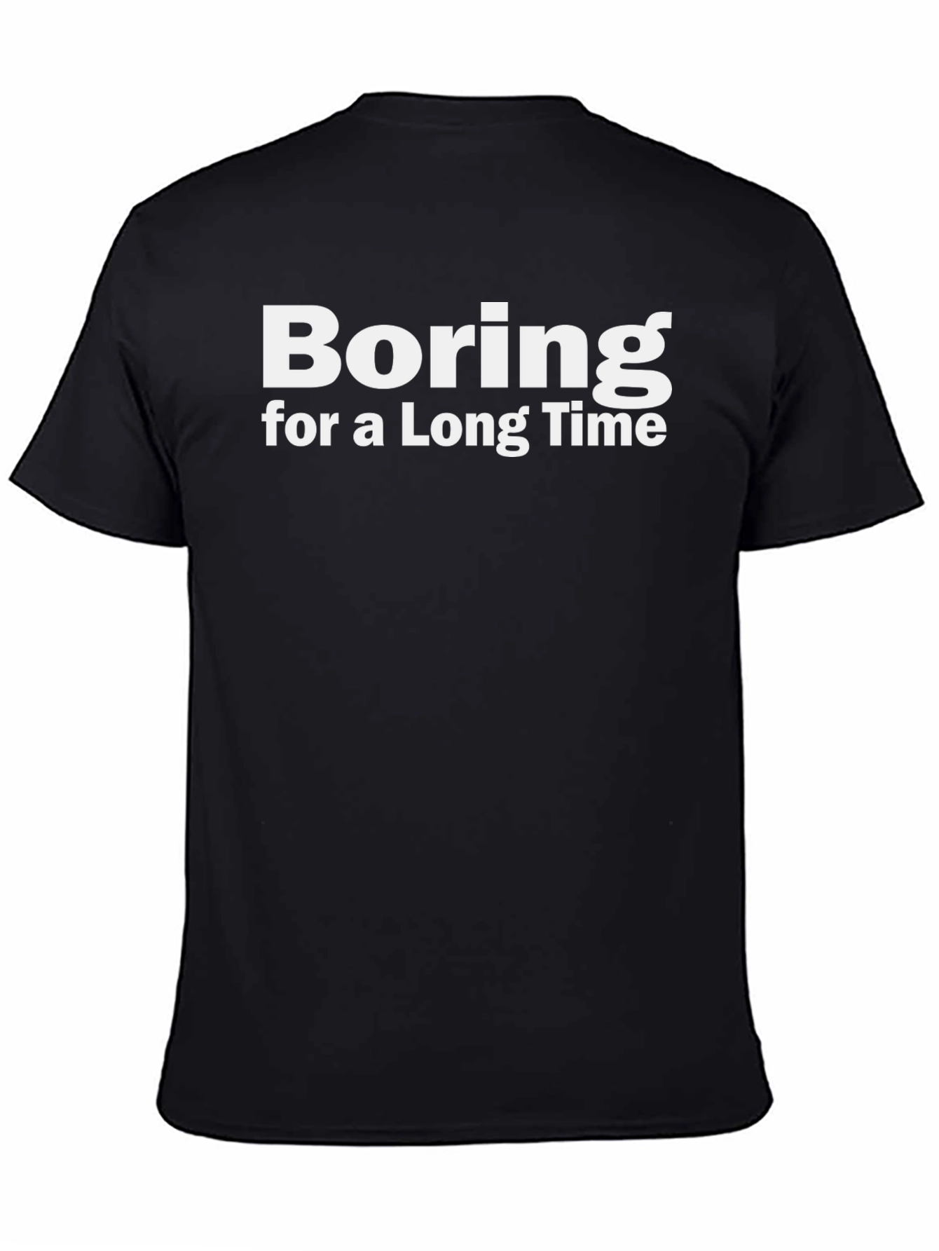Black Boring for a Long Time Graphic Tee view 4