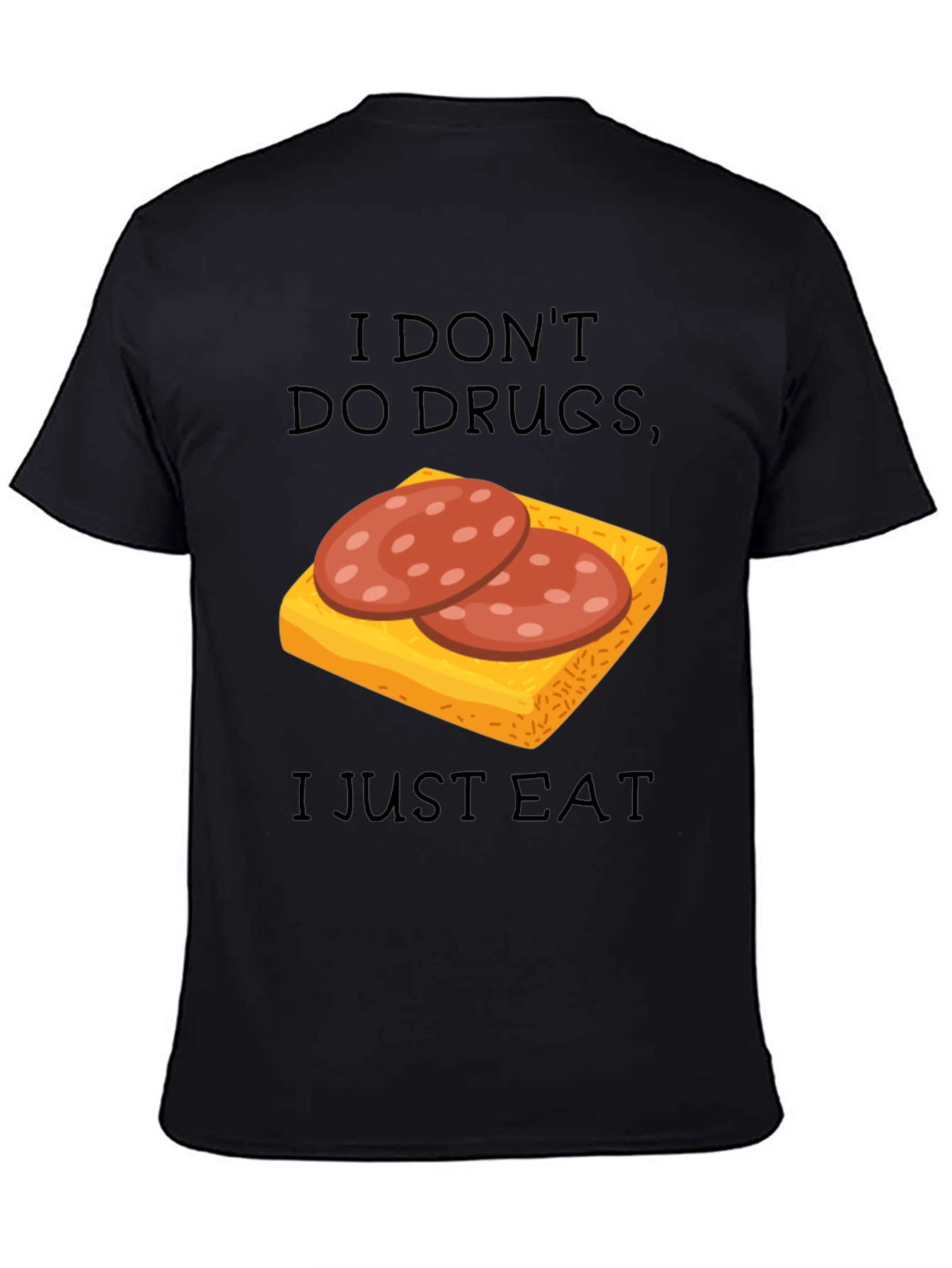 Black I Don't Do Drugs I Just Eat Funny T-Shirt view 4