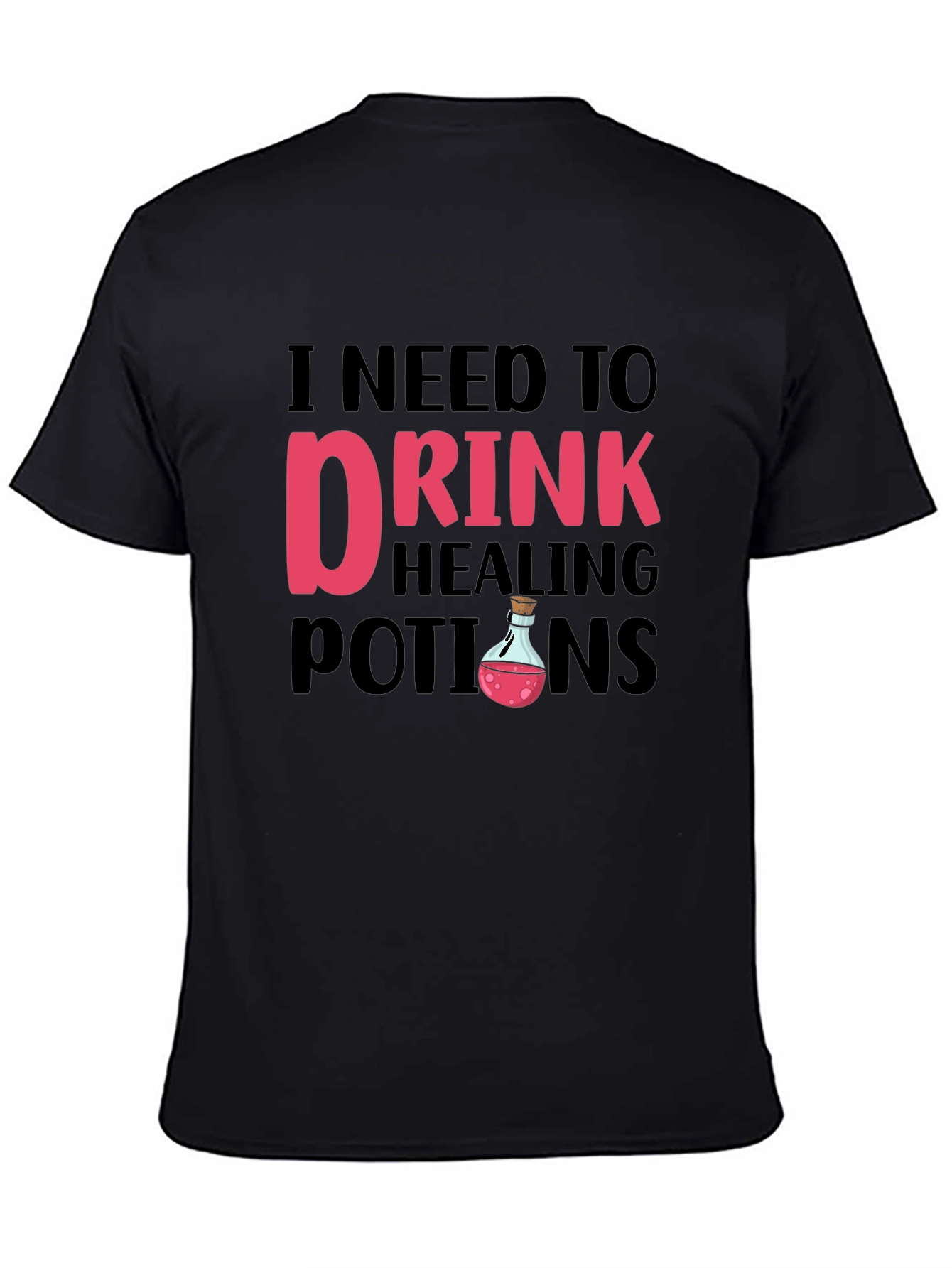 Black Funny 'I Need To Drink Healing Potions' Black T-Shirt view 4