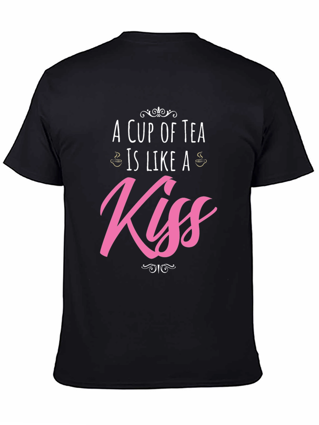 Black A Cup of Tea is Like a Kiss Graphic T-Shirt view 4