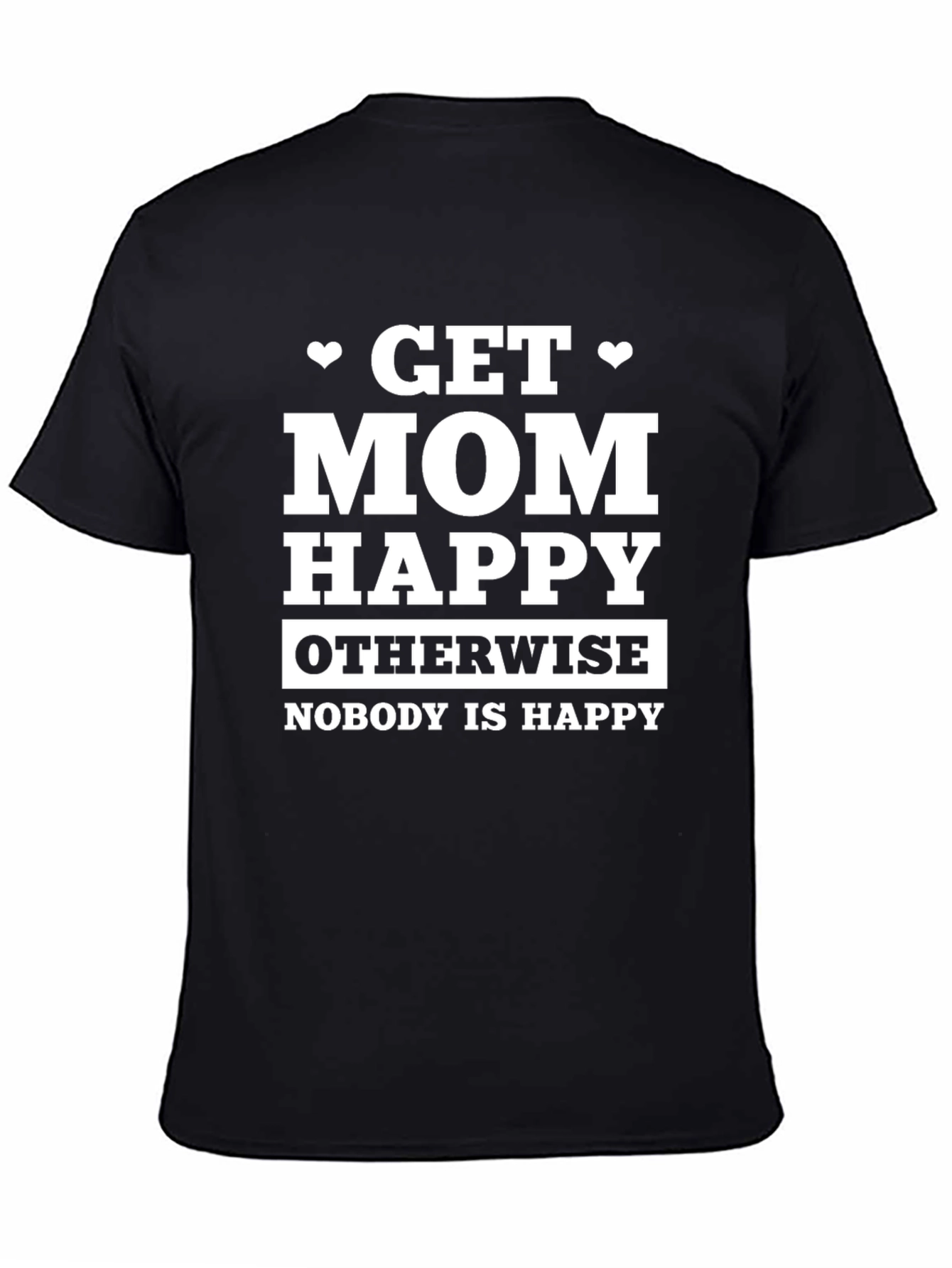 Black Get Mom Happy Graphic T-Shirt - Black view 4