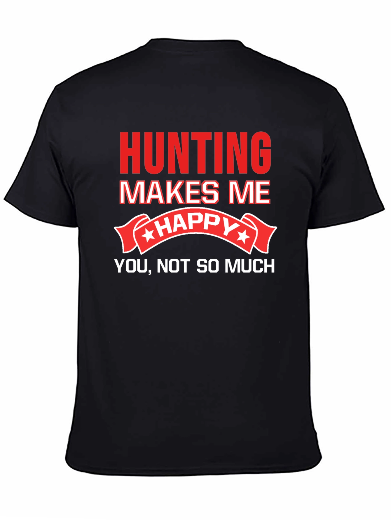 Black Hunting Makes Me Happy T-Shirt Funny Graphic Tee view 4
