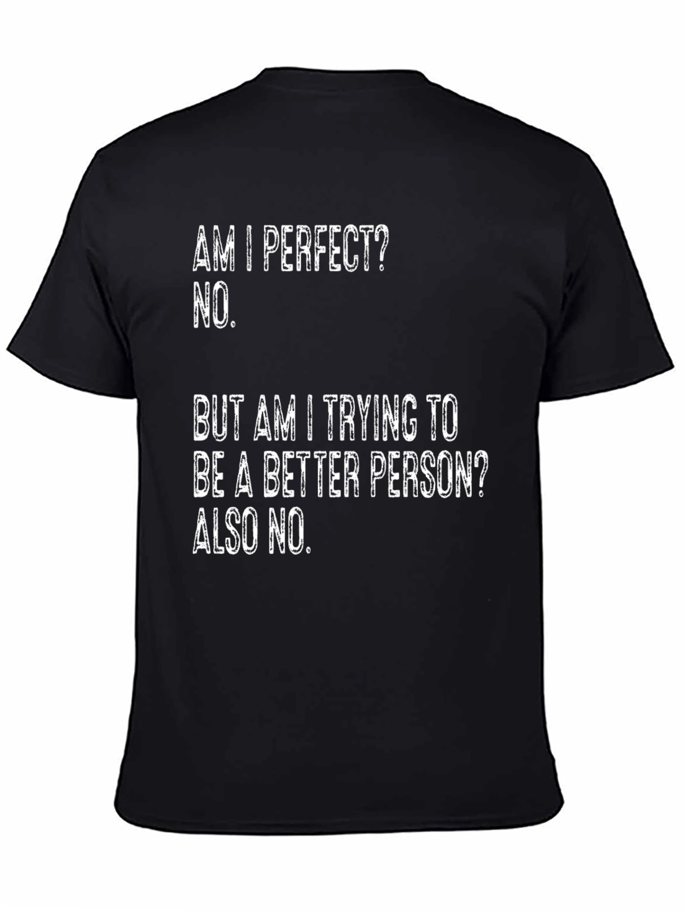 Black Funny Sarcastic Graphic T-Shirt - Perfect? No. Better? Also No. view 4