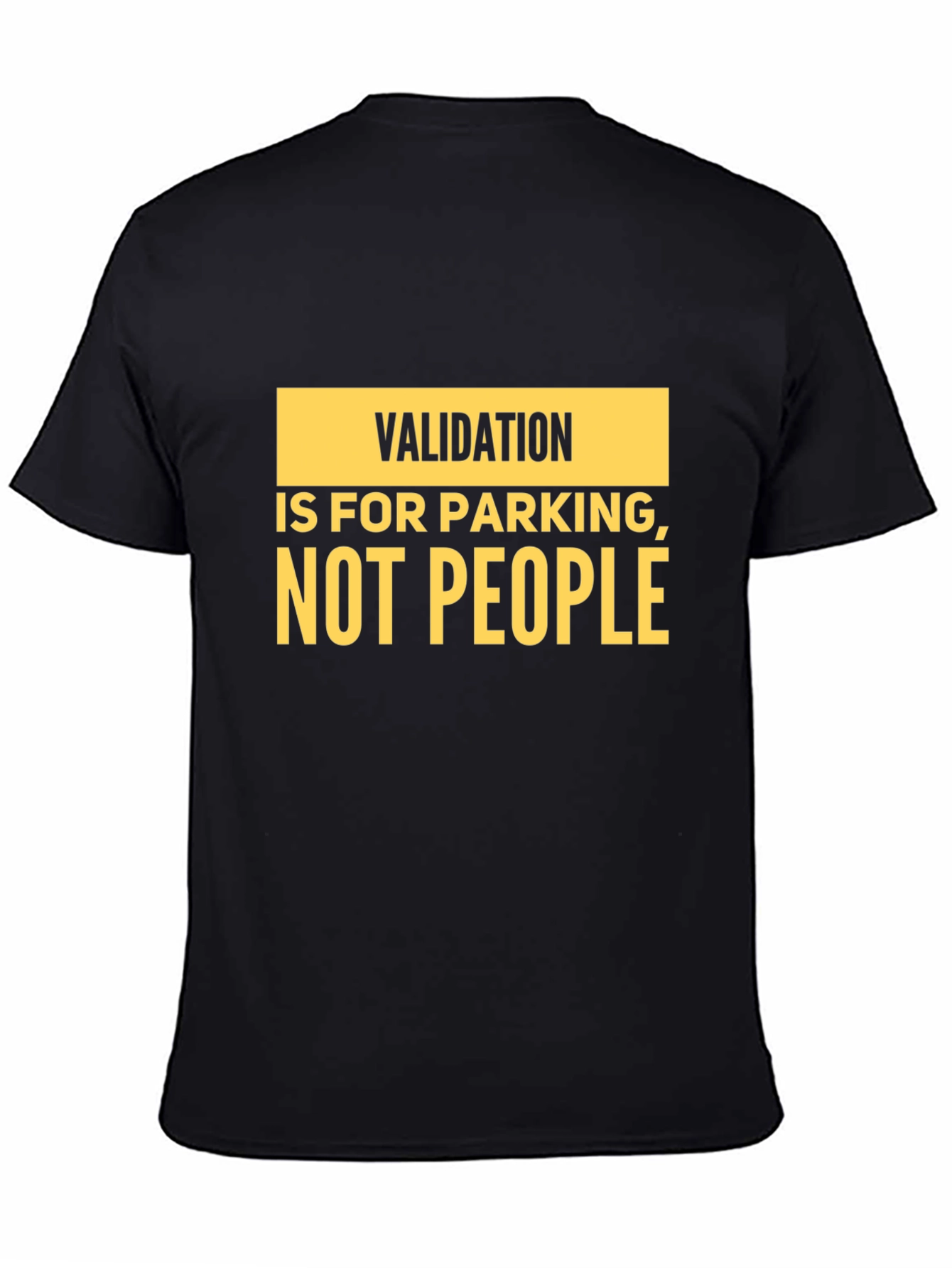 Black Validation is for Parking T-Shirt - Funny Sarcastic Tee view 4