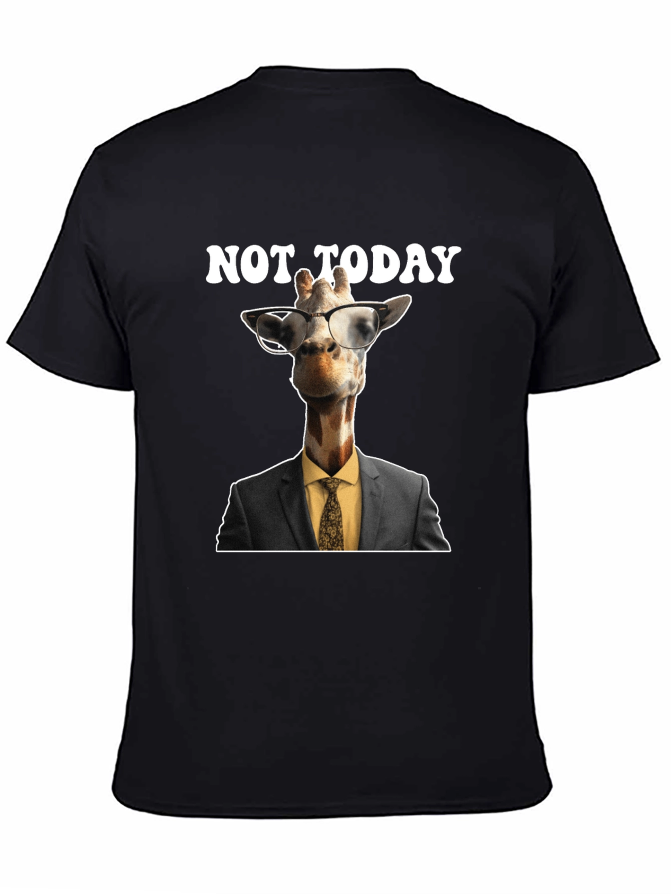 Black Not Today Giraffe T-Shirt view 4