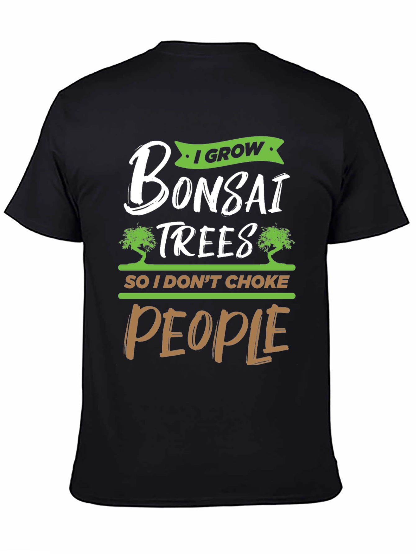 Black I Grow Bonsai Trees Funny Graphic Tee view 4