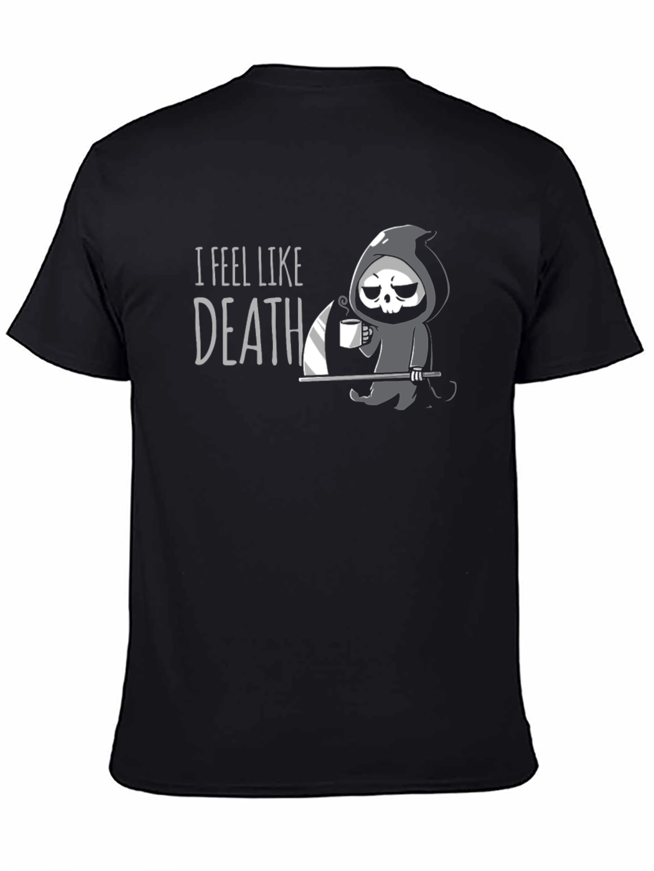 Black I Feel Like Death T-Shirt - Grim Reaper Coffee Graphic Tee view 4