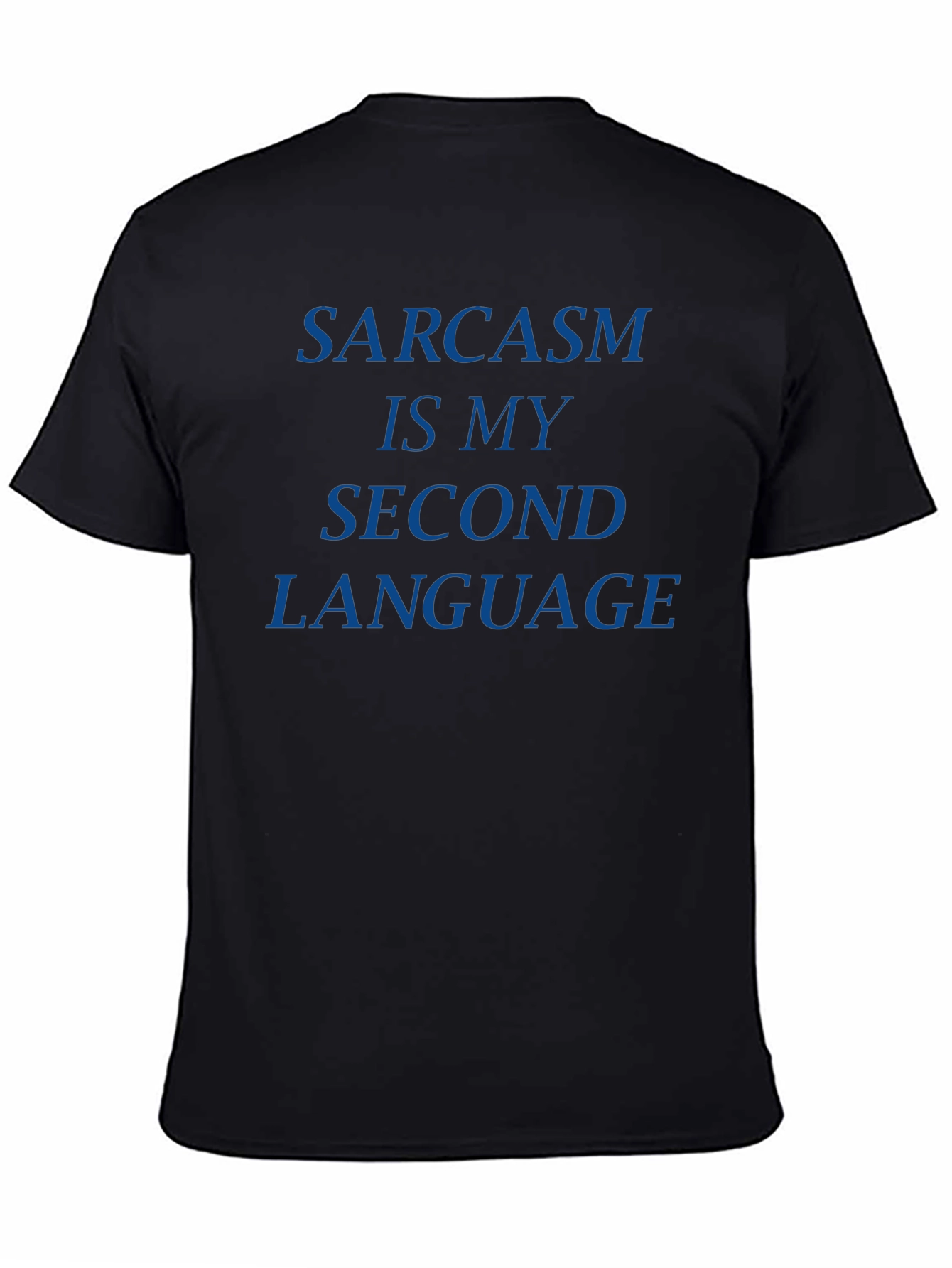 Black Sarcasm is My Second Language T-Shirt - Black view 4