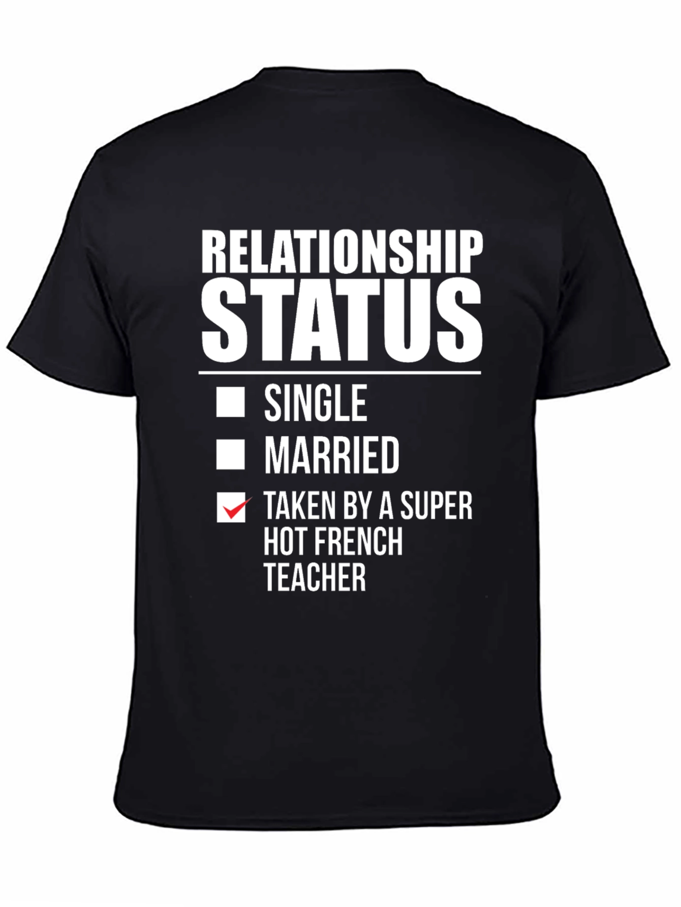 Black Relationship Status Taken Funny French Teacher T-Shirt view 4