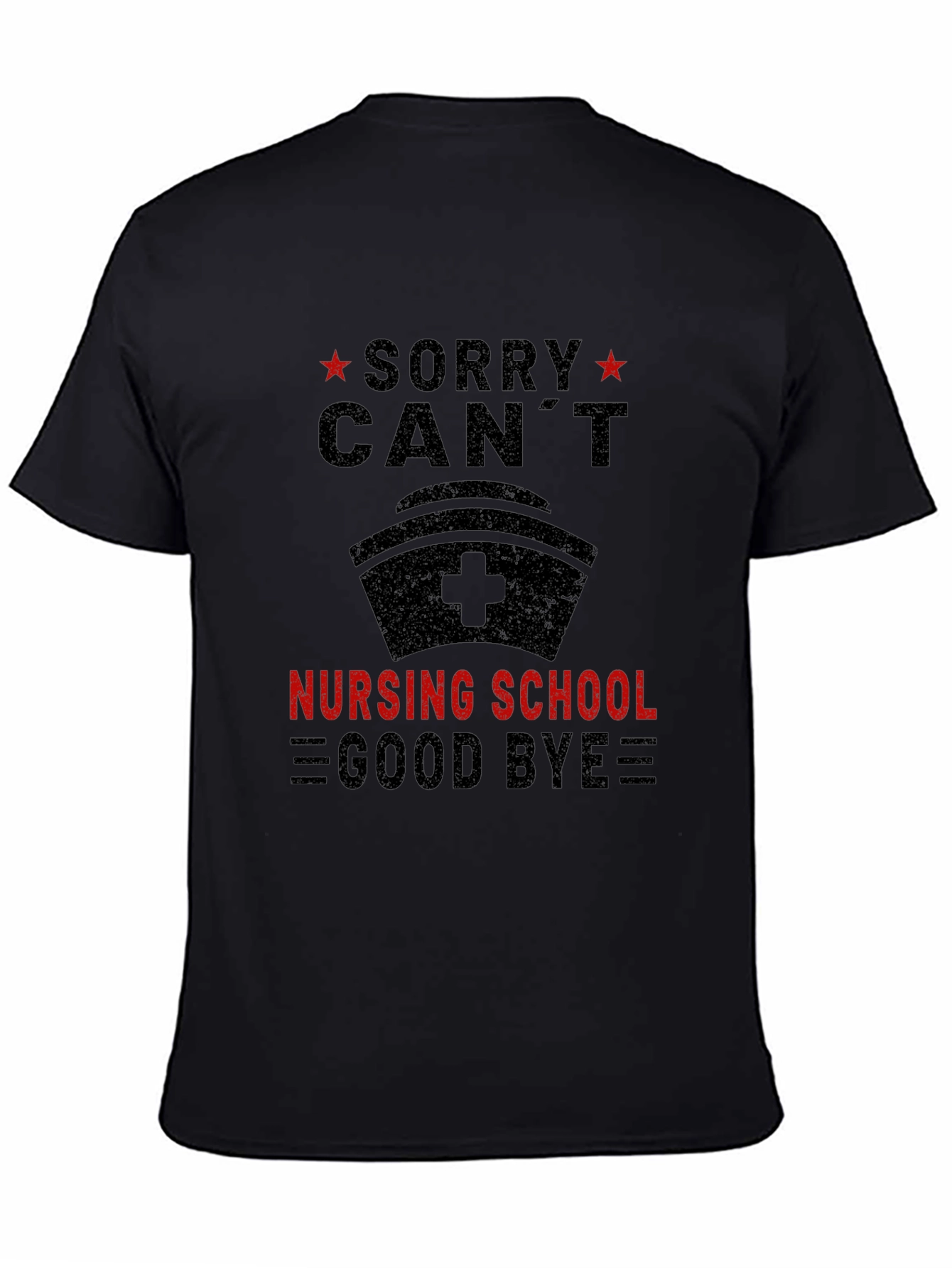Black Sorry Can't Nursing School Goodbye Tee view 4
