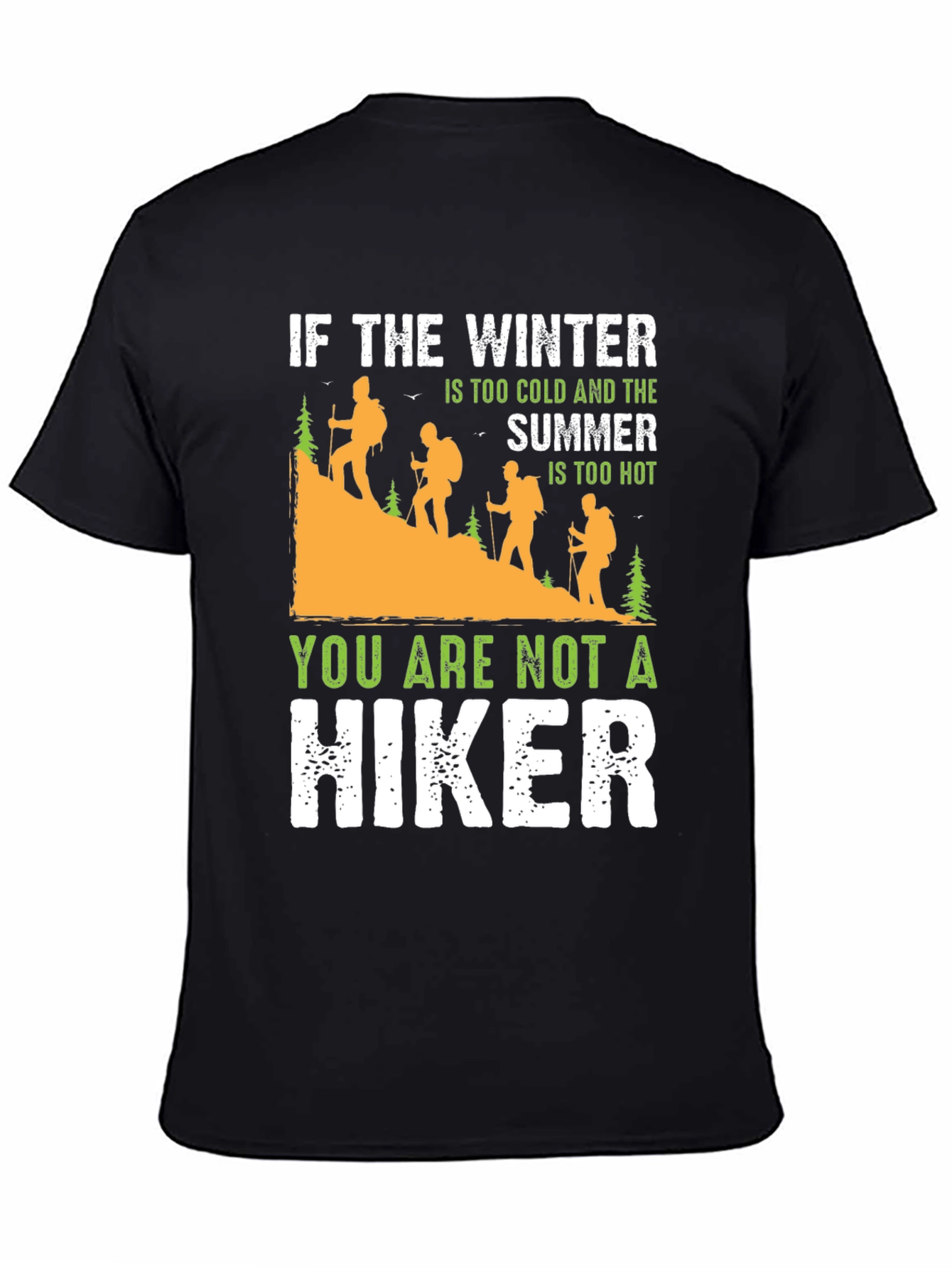 Black Hiking T-Shirt: Too Cold, Too Hot - Hiker view 4
