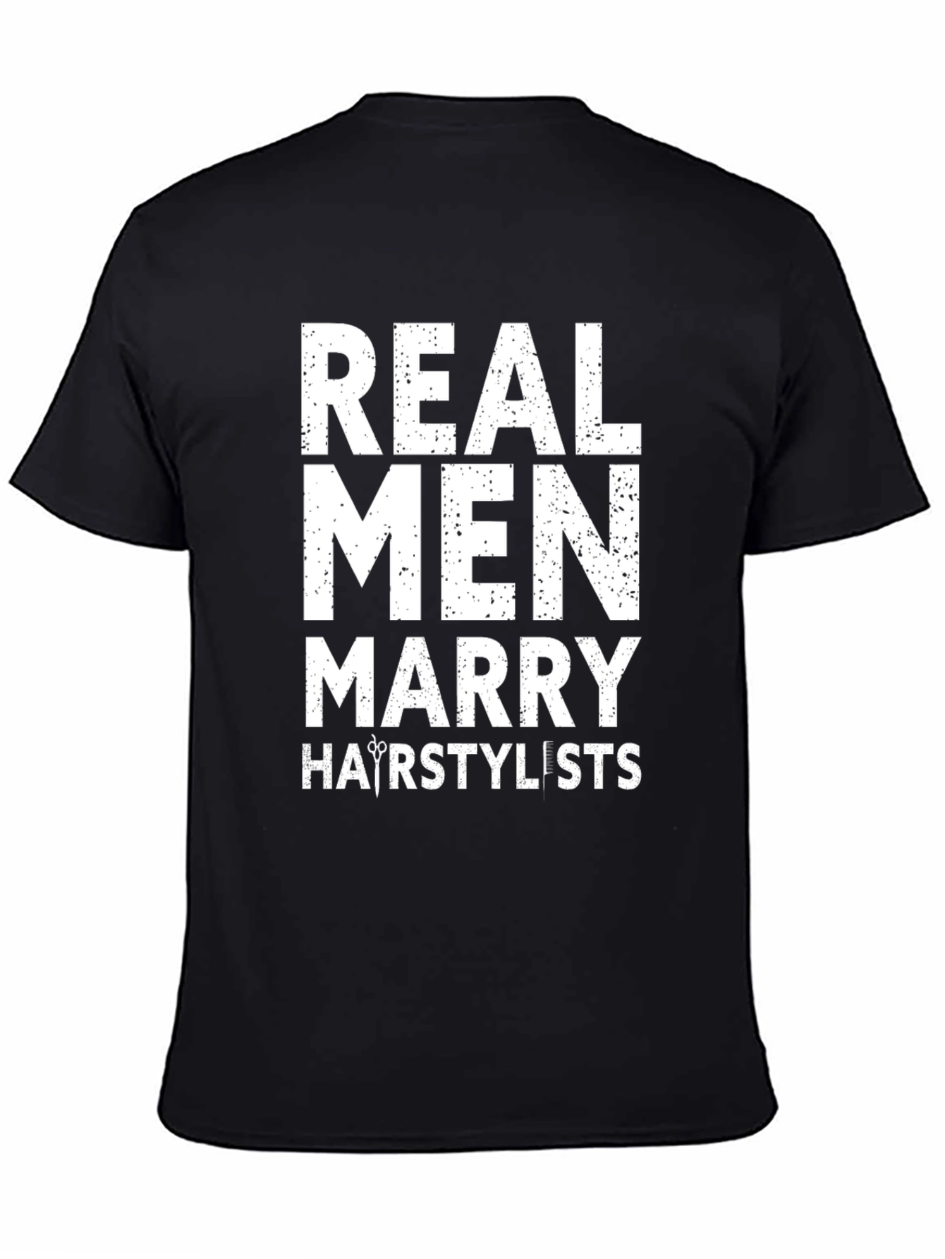 Black Real Men Marry Hairstylists Black T-Shirt view 4