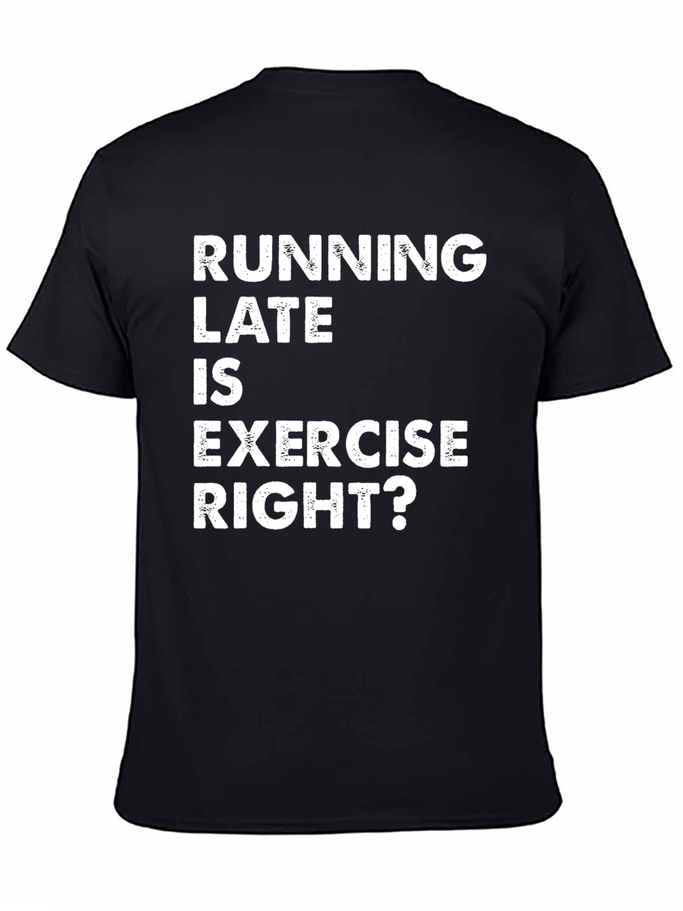 Black Running Late Exercise Funny Graphic T-Shirt view 4
