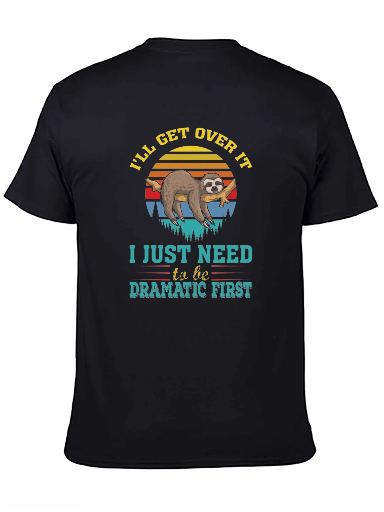 Black Dramatic Sloth T-Shirt - I'll Get Over It view 4