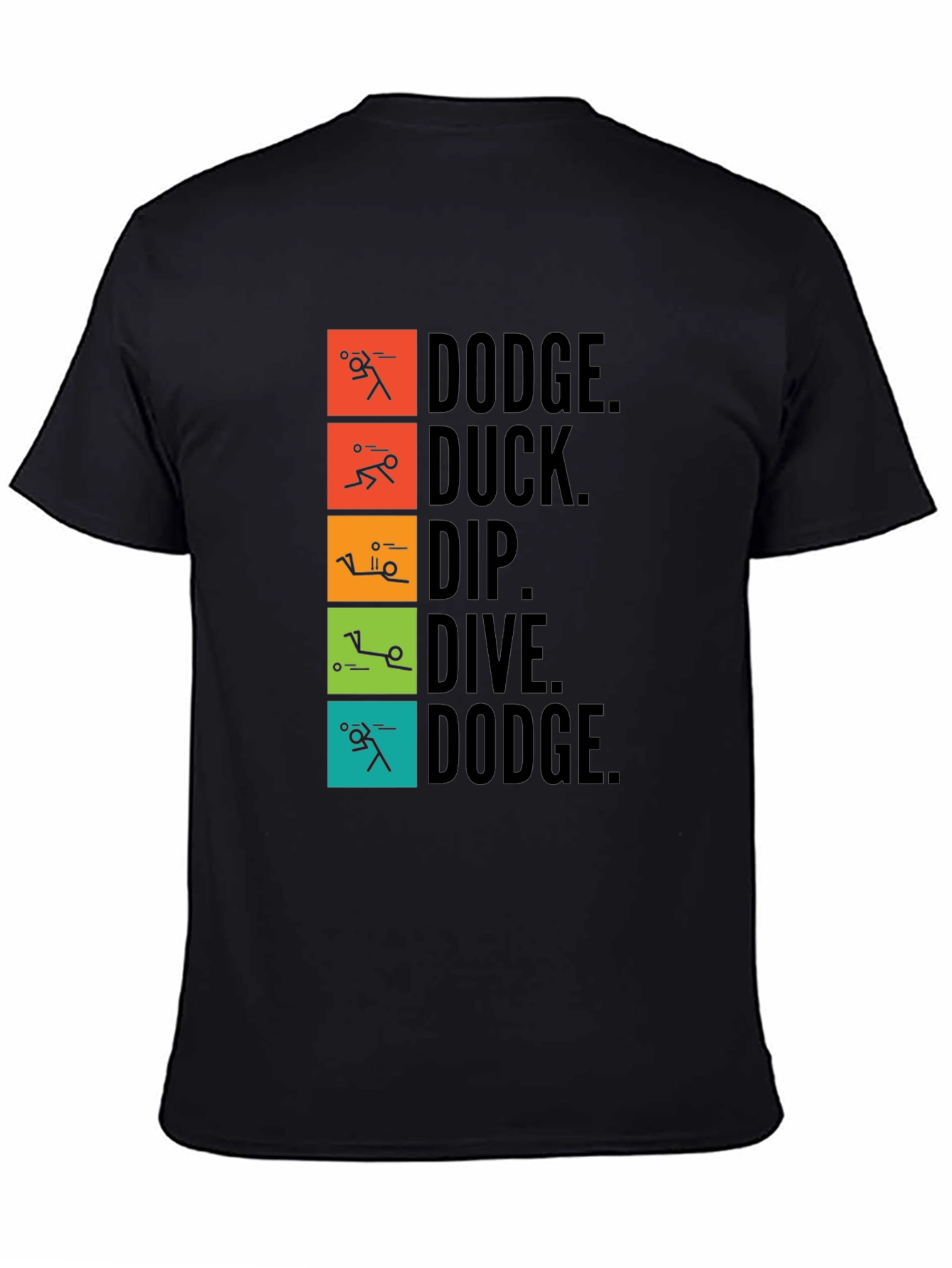Black Dodgeball Inspired T-Shirt - Dodge, Duck, Dip, Dive, Dodge view 4