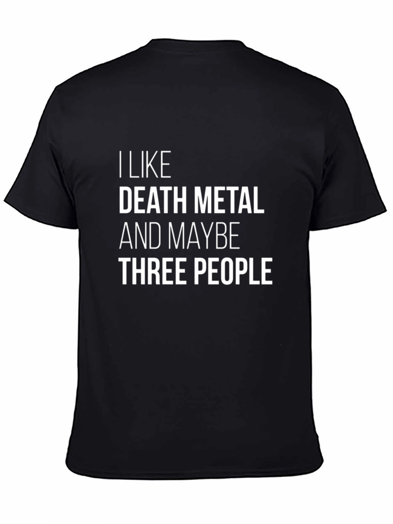 Black Death Metal and Maybe Three People Graphic Tee view 4