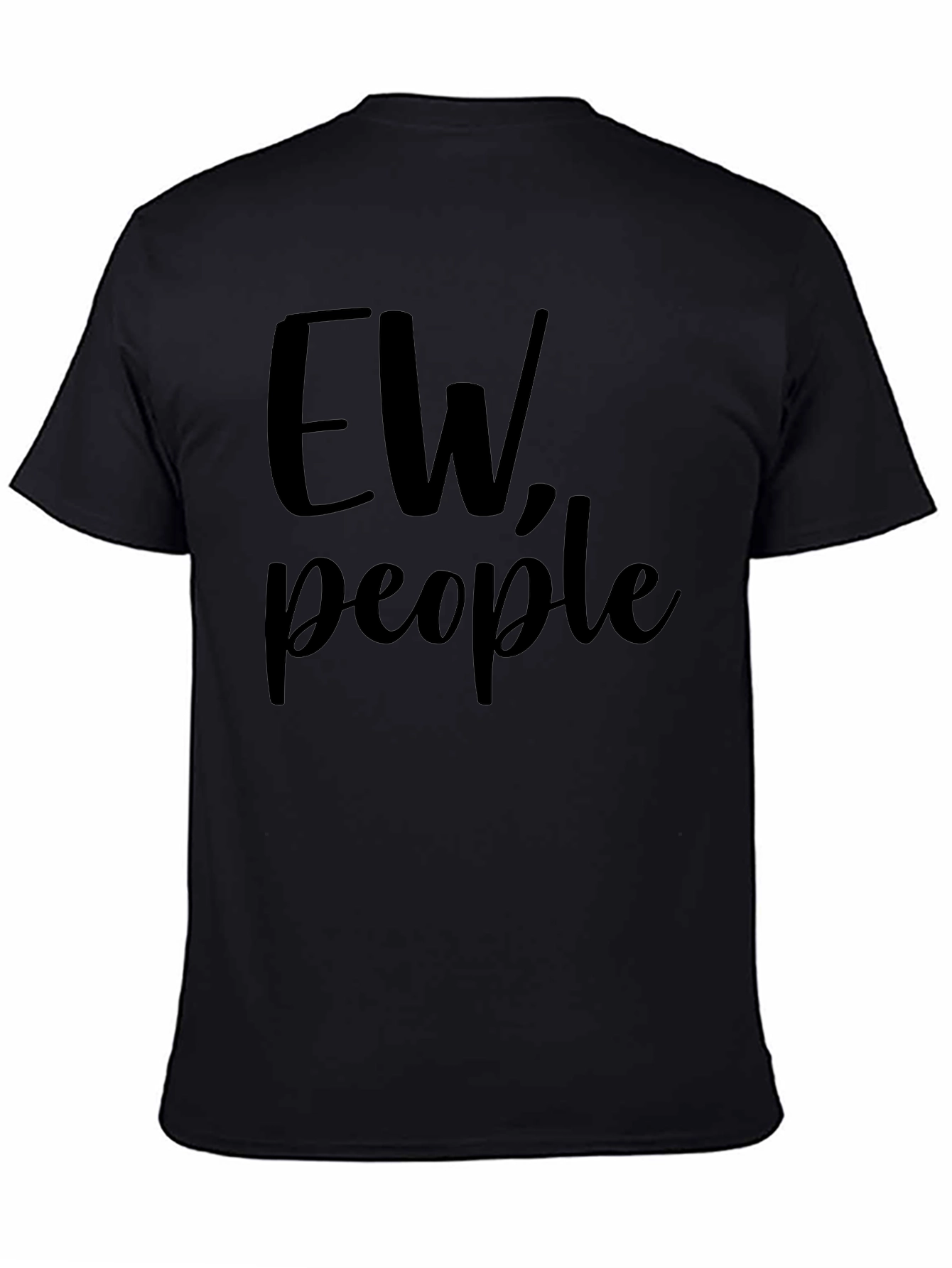 Black Ew, People T-Shirt - Funny Sarcastic Tee view 4