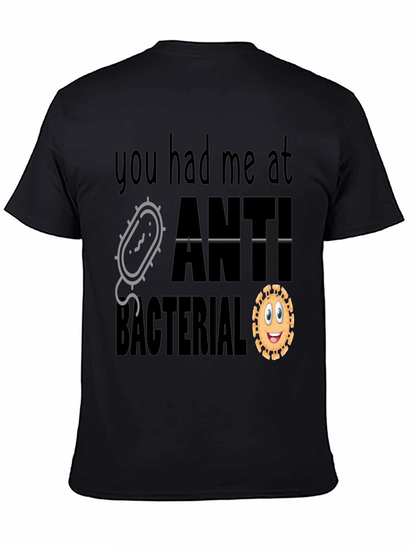 Black You Had Me At Antibacterial T-Shirt view 4