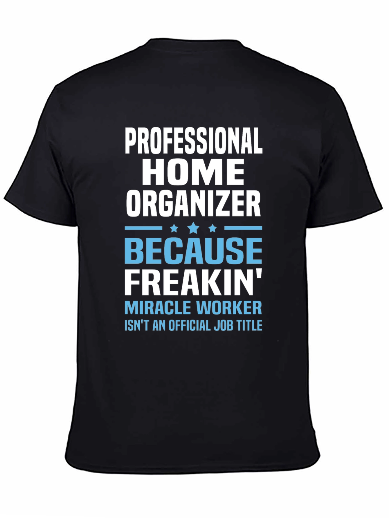 Professional Home Organizer Novelty T-Shirt - 4