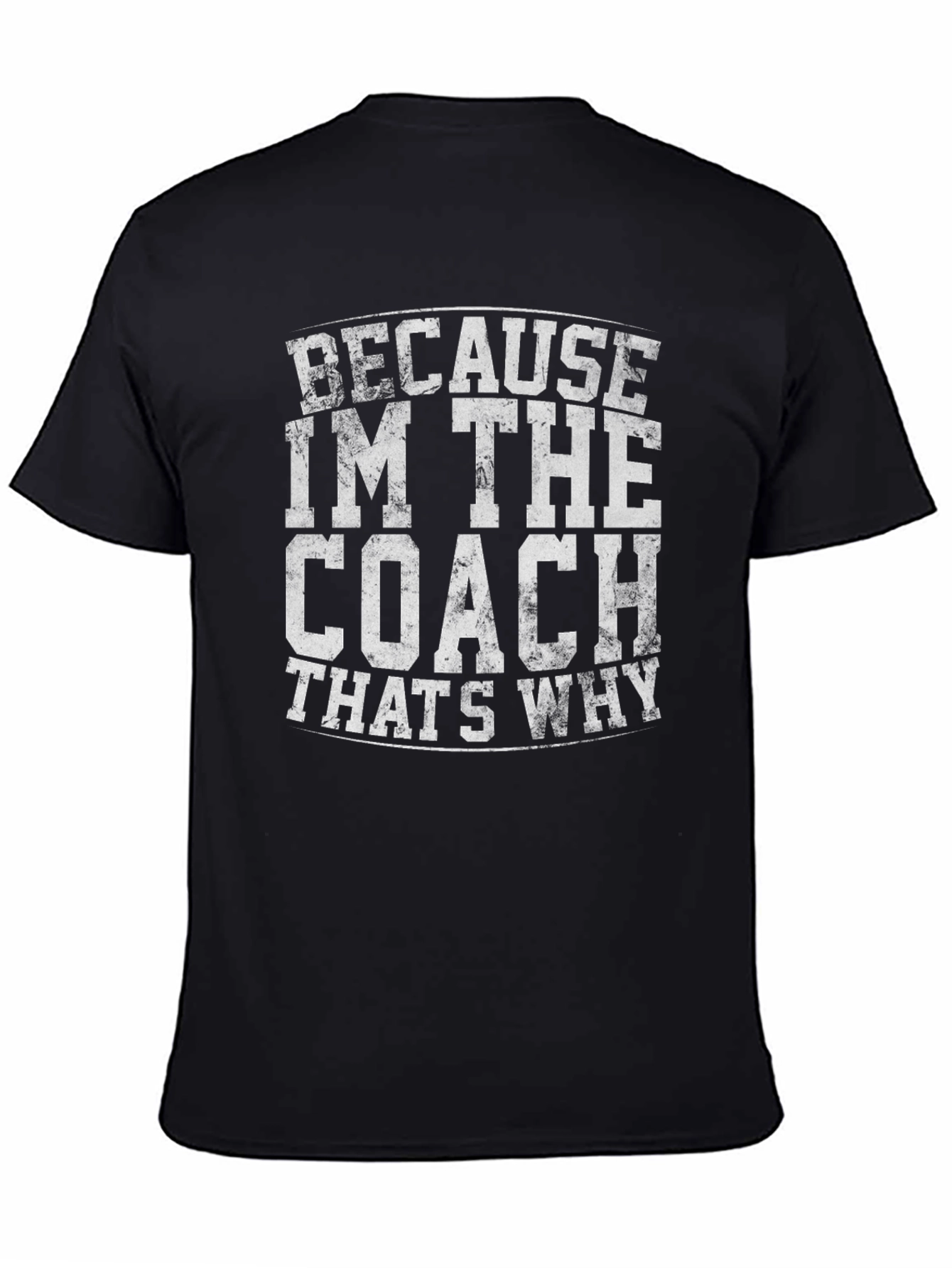 Black Because I'm The Coach T-Shirt view 4