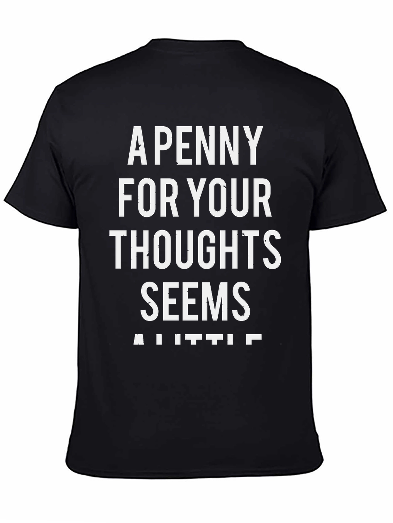 Black A Penny For Your Thoughts Sarcastic Graphic Tee view 4