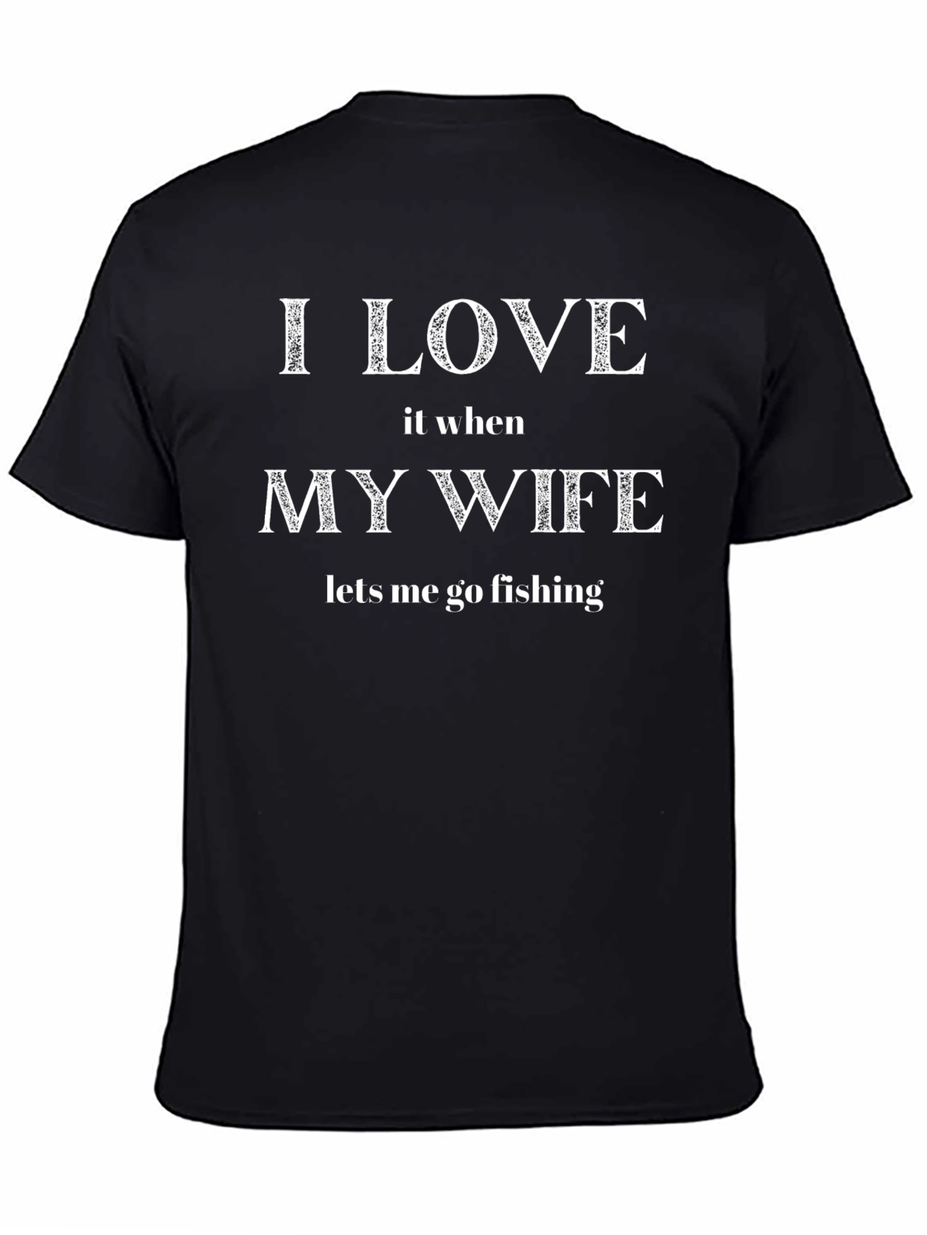 Black I Love My Wife Fishing T-Shirt view 4