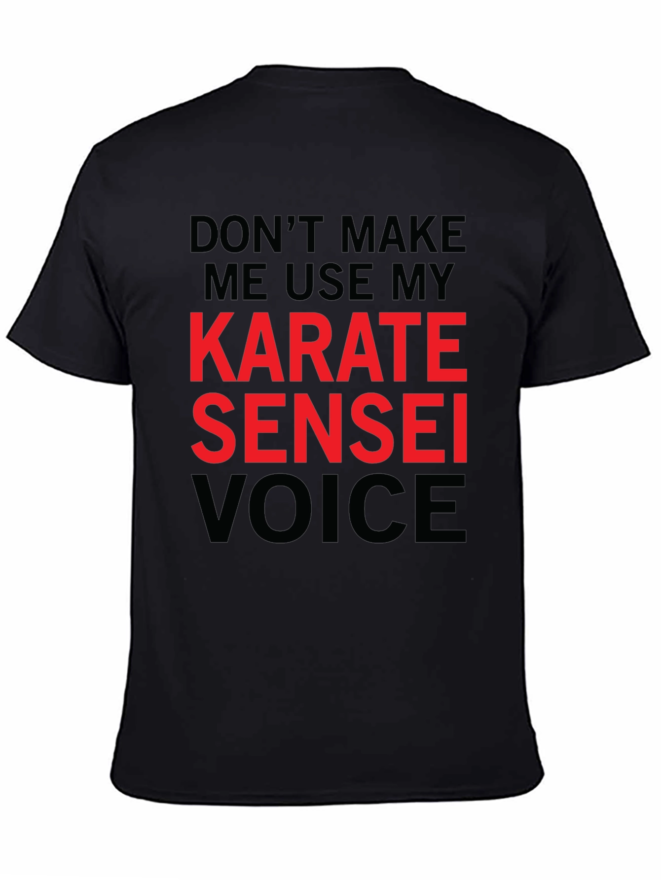Black Karate Sensei Voice T-Shirt Funny Martial Arts Tee view 4