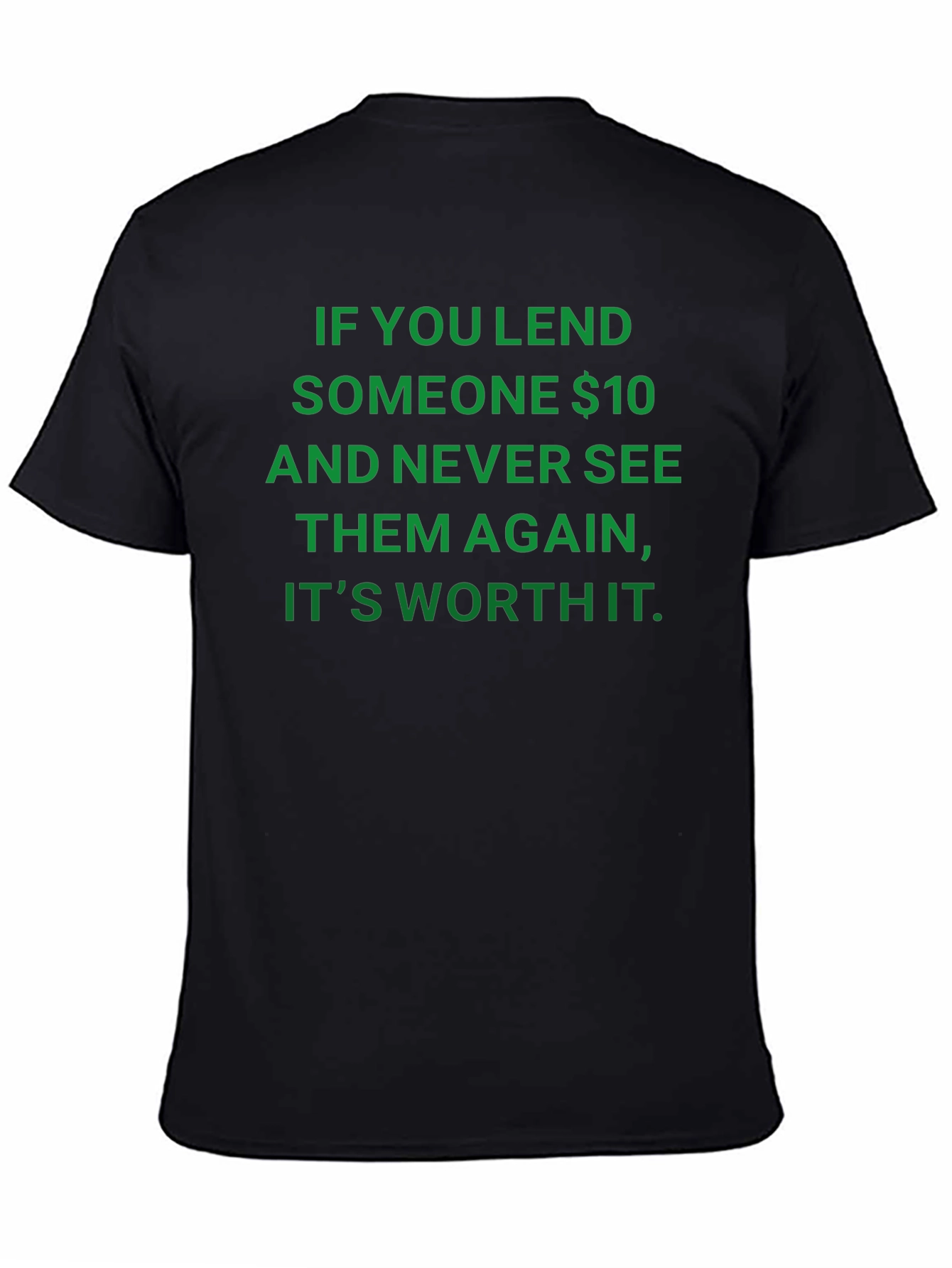 Black Funny $10 Worth It T-Shirt view 4