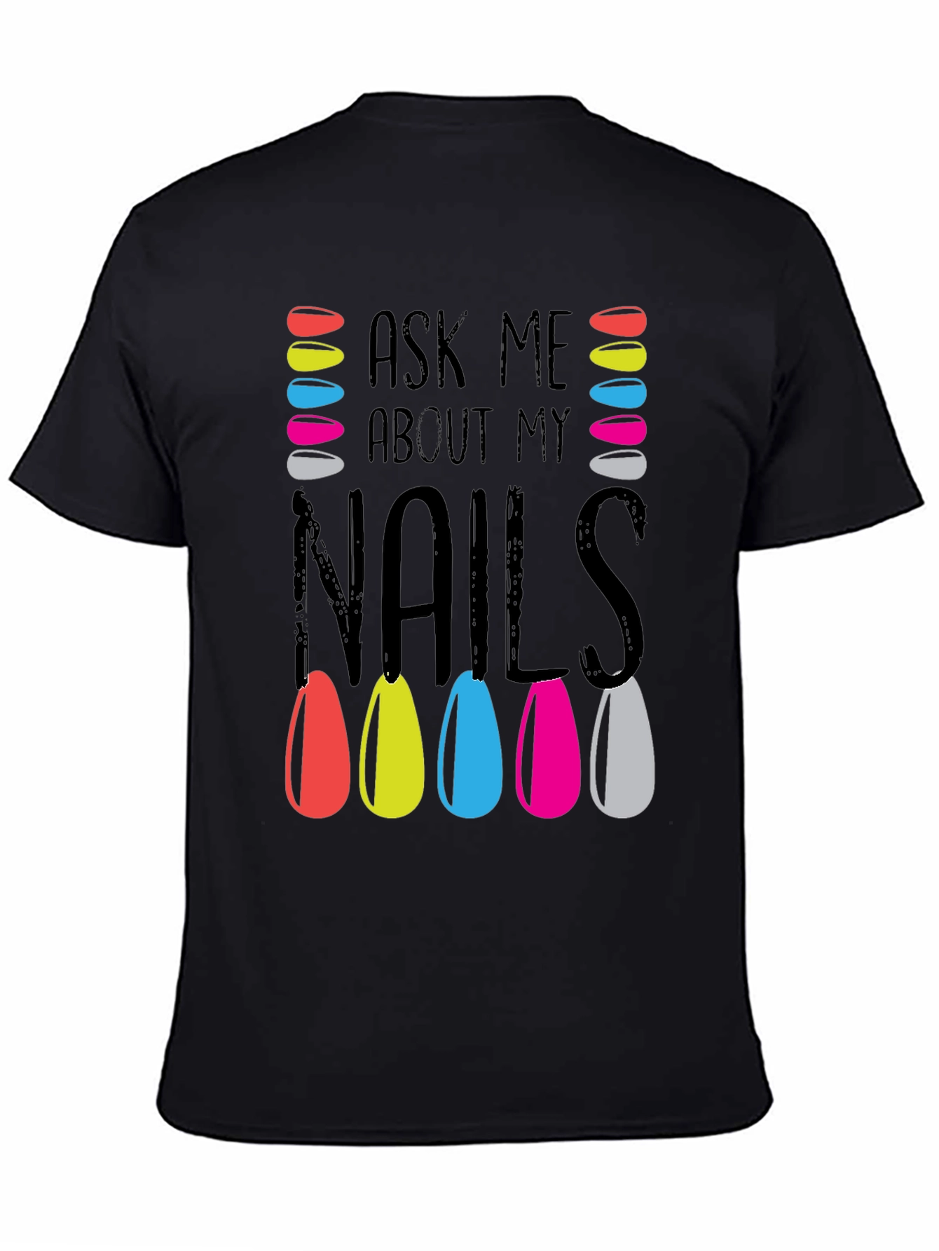 Black Ask Me About My Nails T-Shirt Manicure Colorful view 4