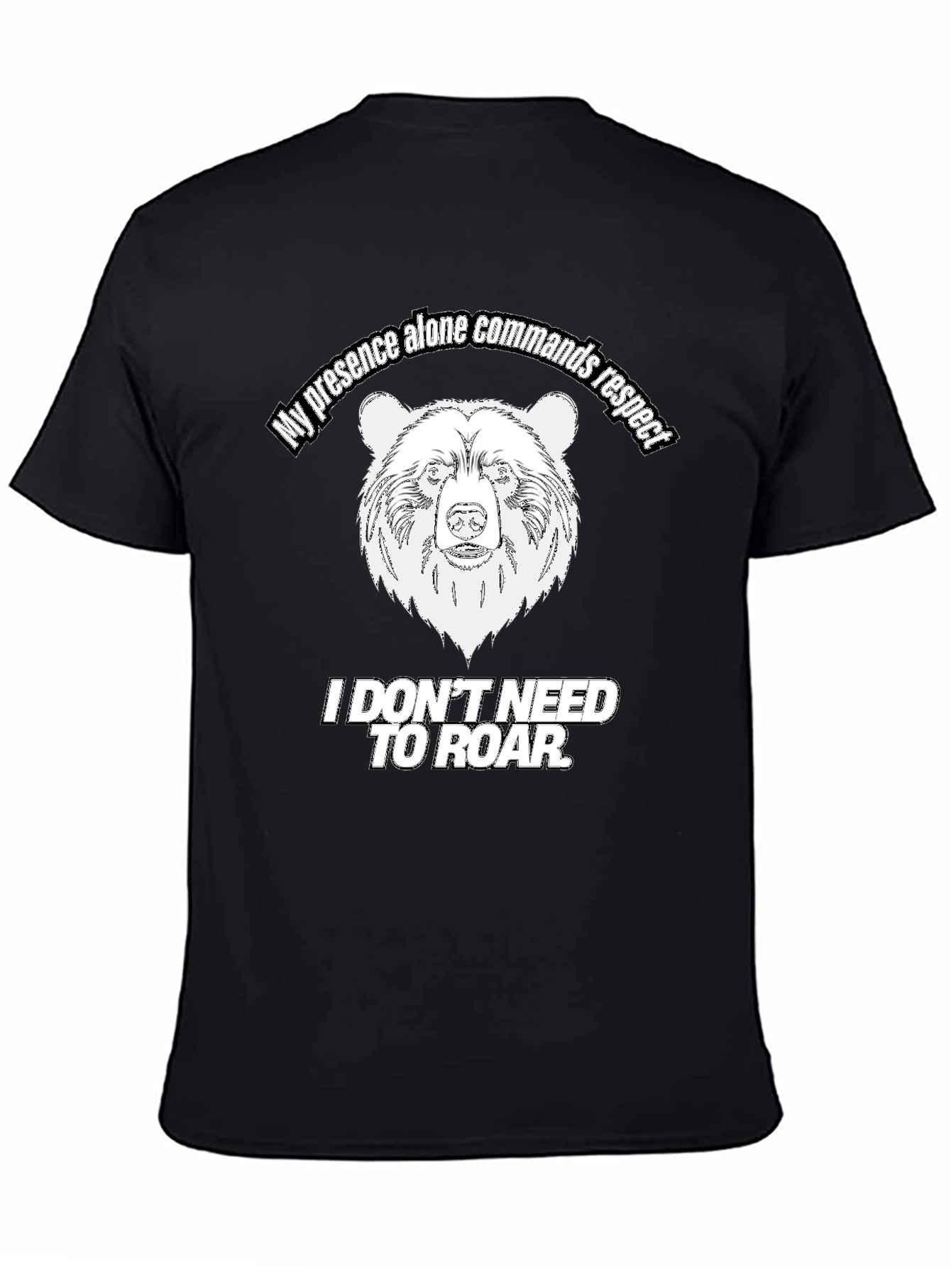 Black My Presence Alone Commands Respect Bear T-Shirt view 4