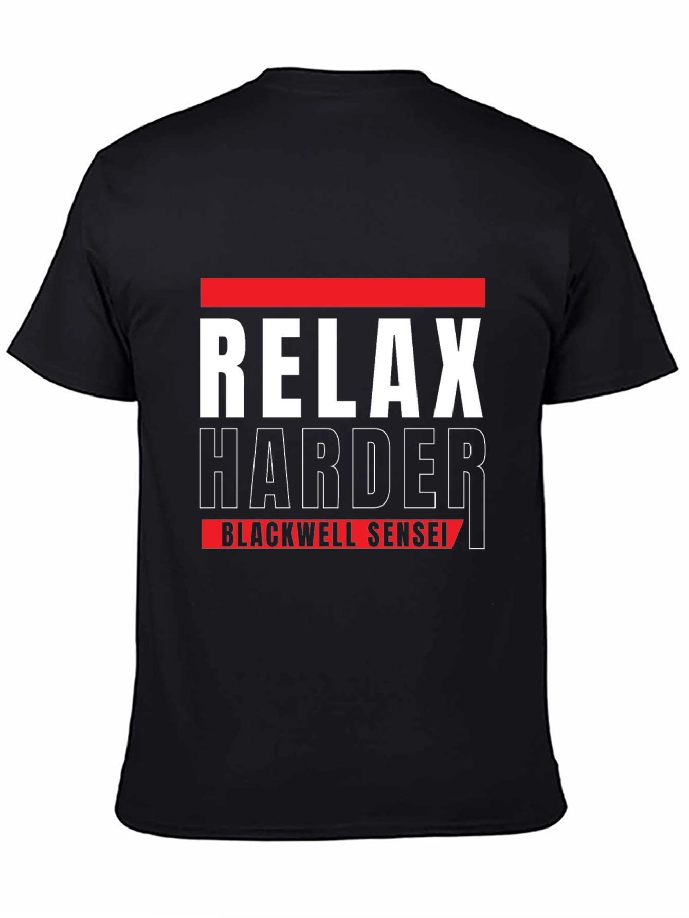 Black Relax Harder Blackwell Sensei T-Shirt view 4