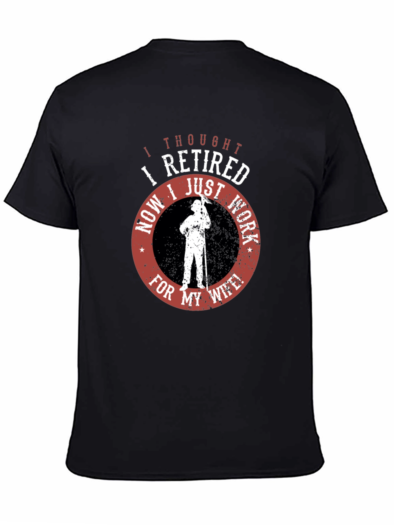 Black Retired? Now I Work For My Wife Black T-Shirt view 4