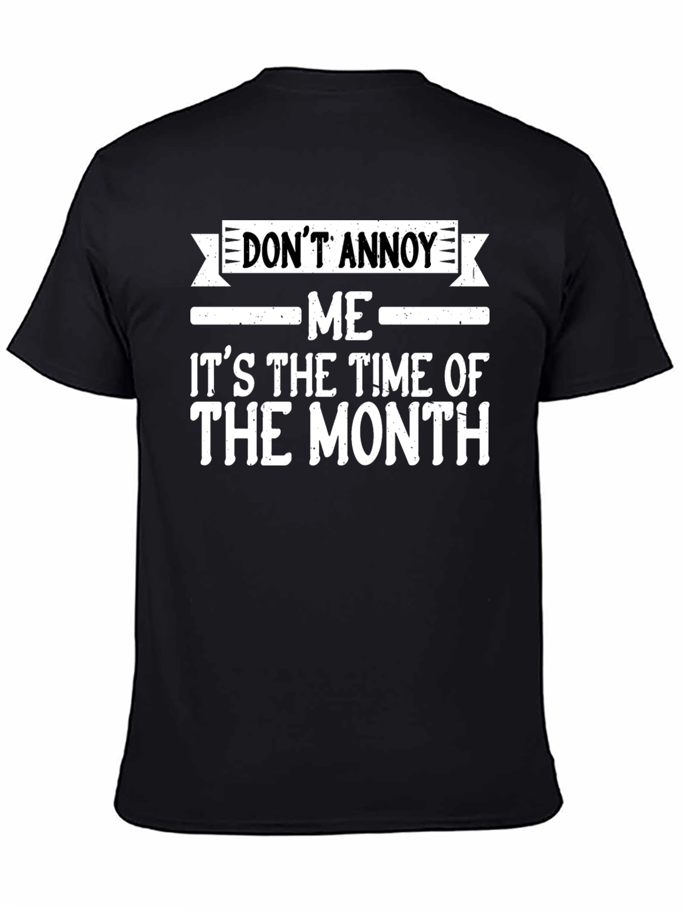 Black Don't Annoy Me Funny T-Shirt view 4