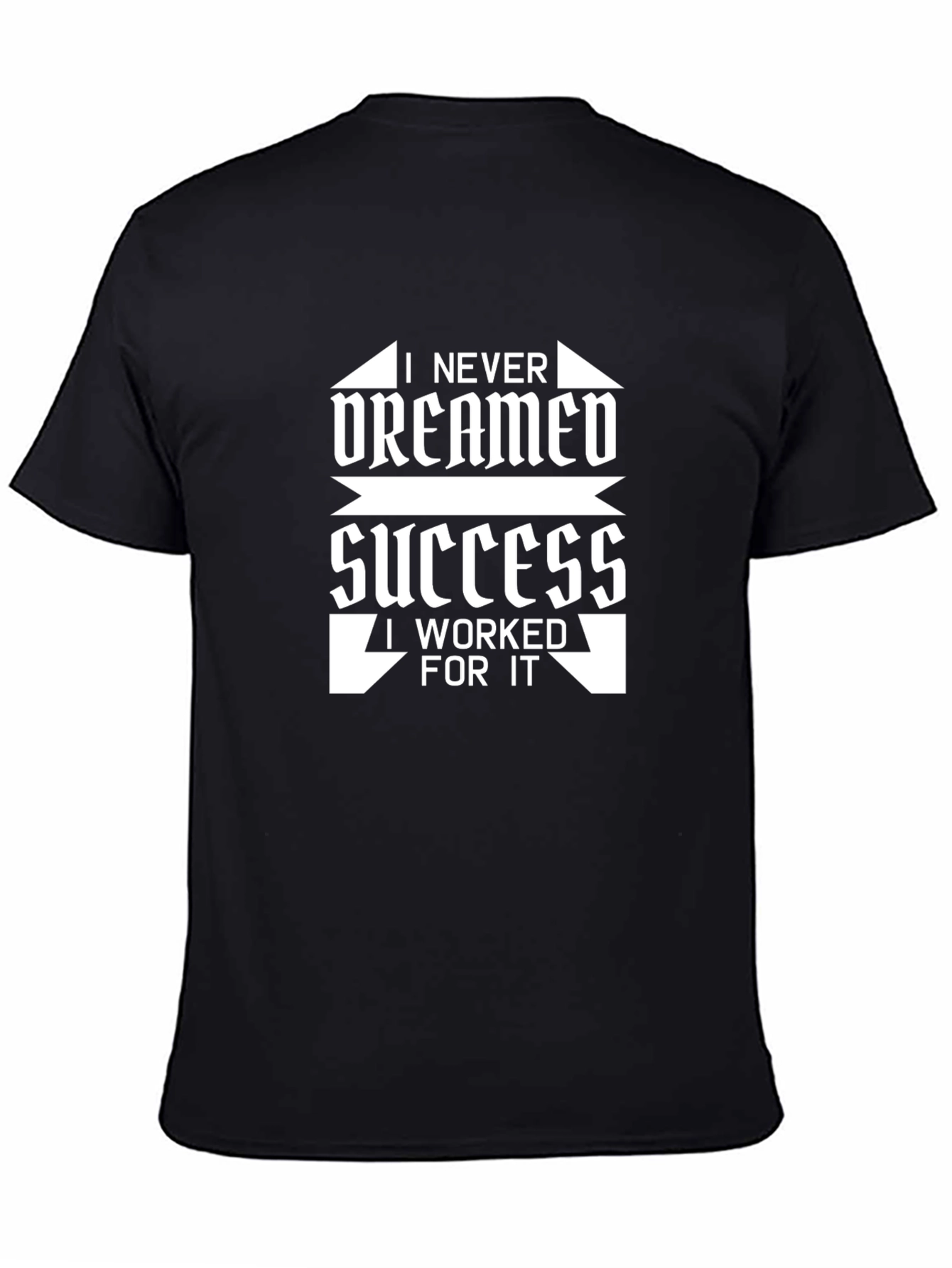 Black I Never Dreamed Success T-Shirt - Motivational Graphic Tee view 4