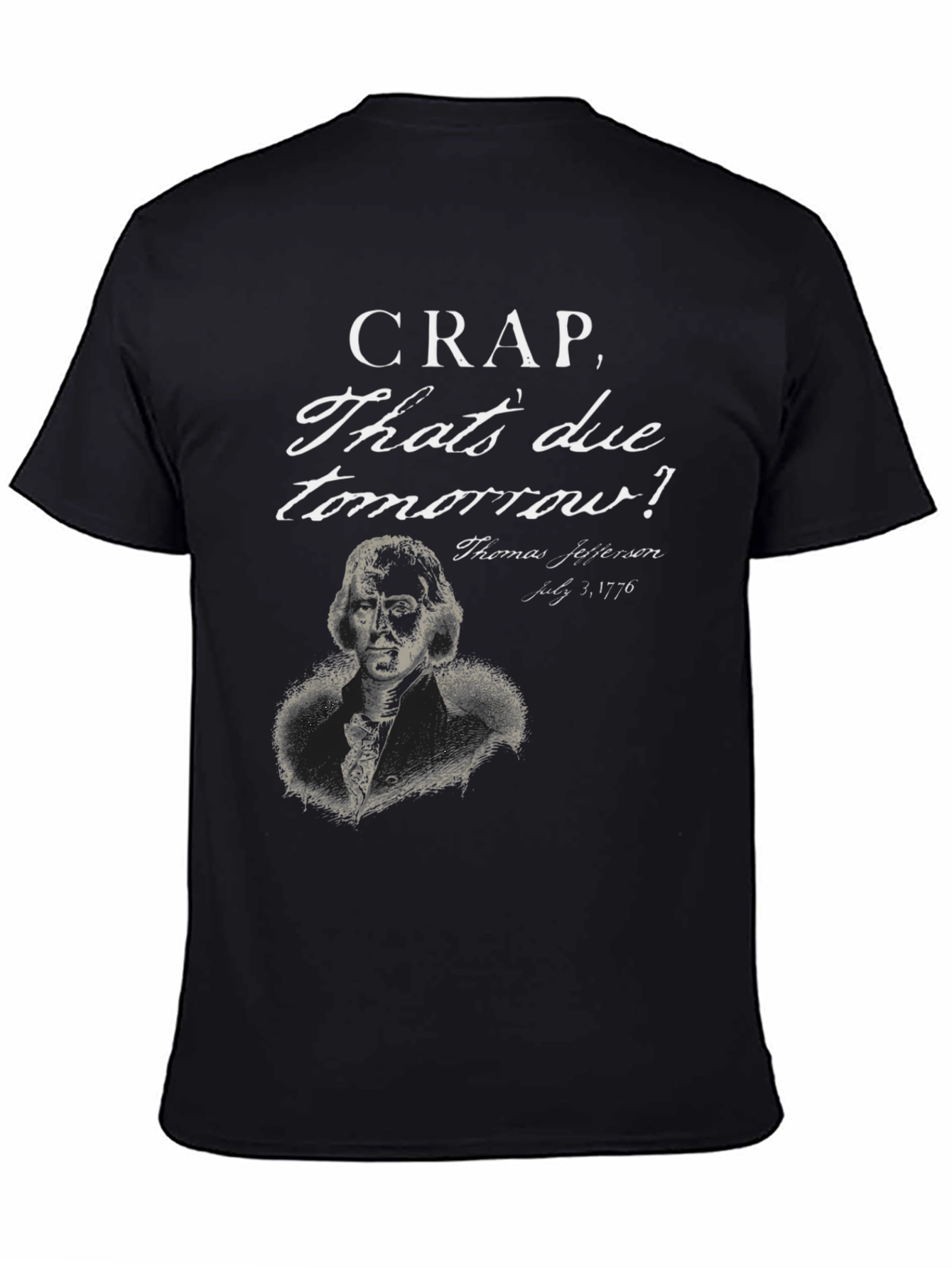 Black Crap Due Tomorrow Thomas Jefferson T-Shirt view 4
