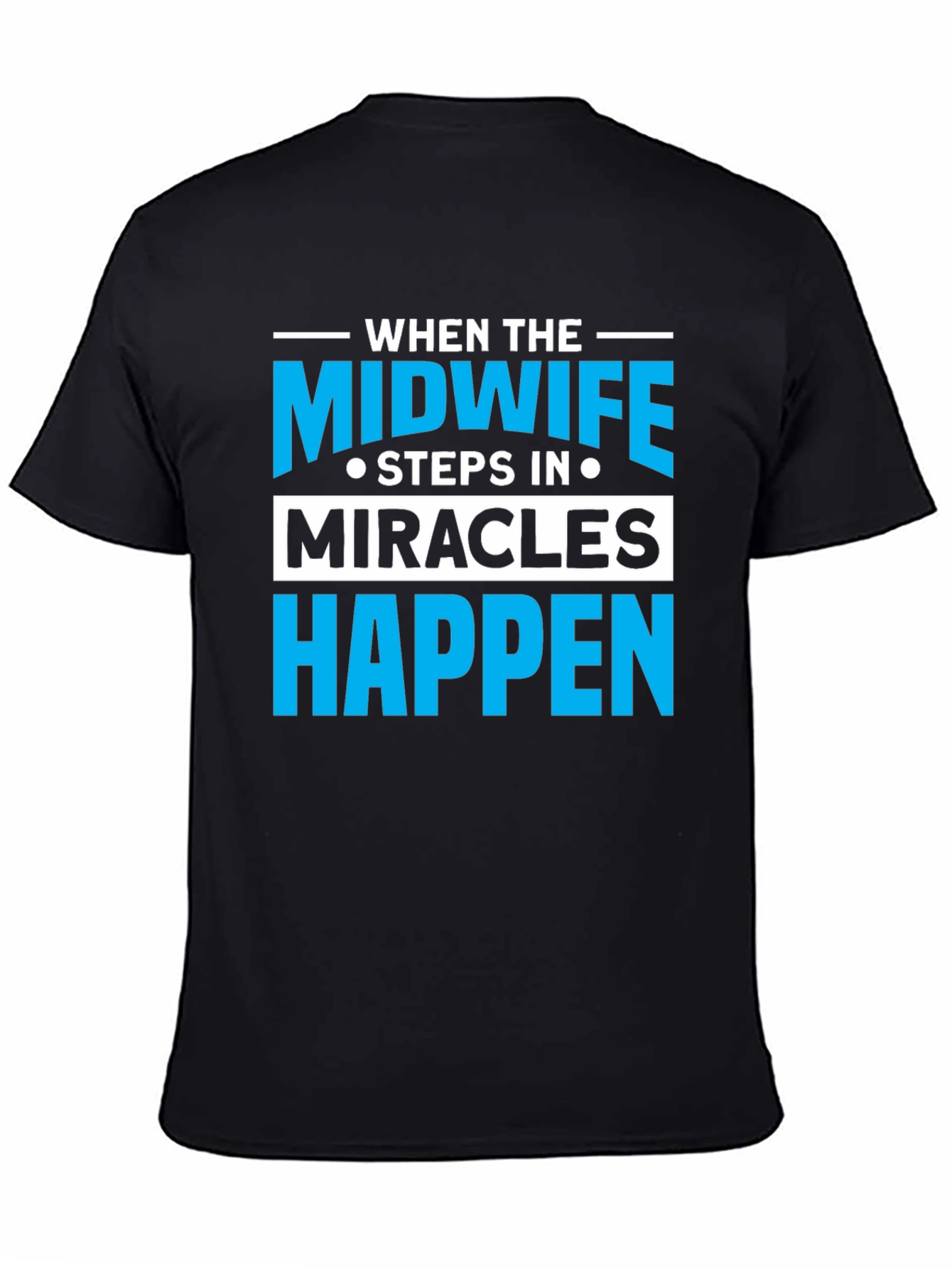 Black Midwife Miracles Happen T-Shirt - Unisex view 4