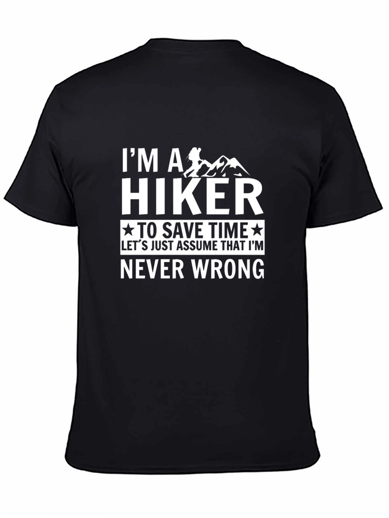 Black Hiker Tee: I'm Never Wrong - Hiking T-Shirt view 4