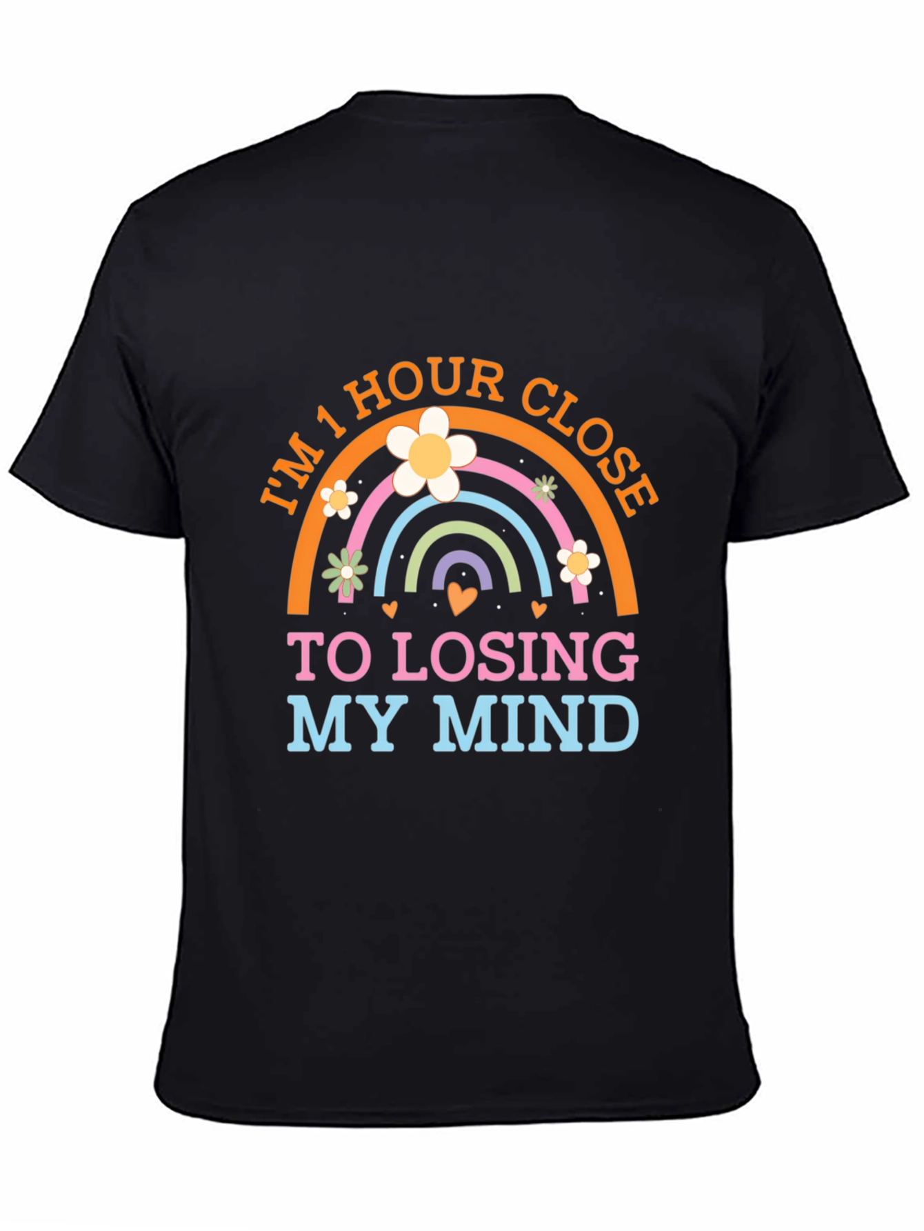 Black I'm 1 Hour Close To Losing My Mind Rainbow T-Shirt view 4