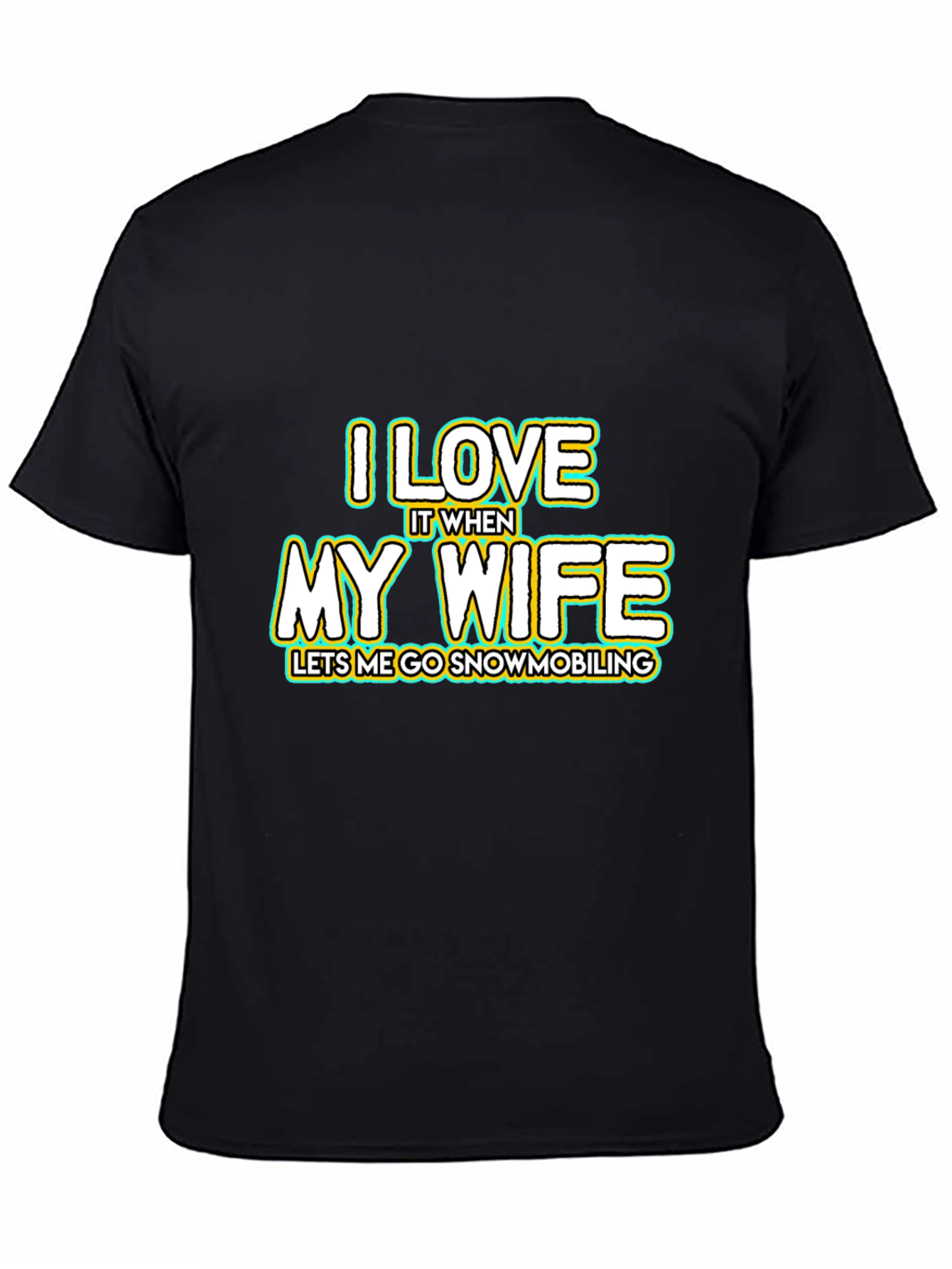Black I Love My Wife Snowmobiling Black T-Shirt view 4