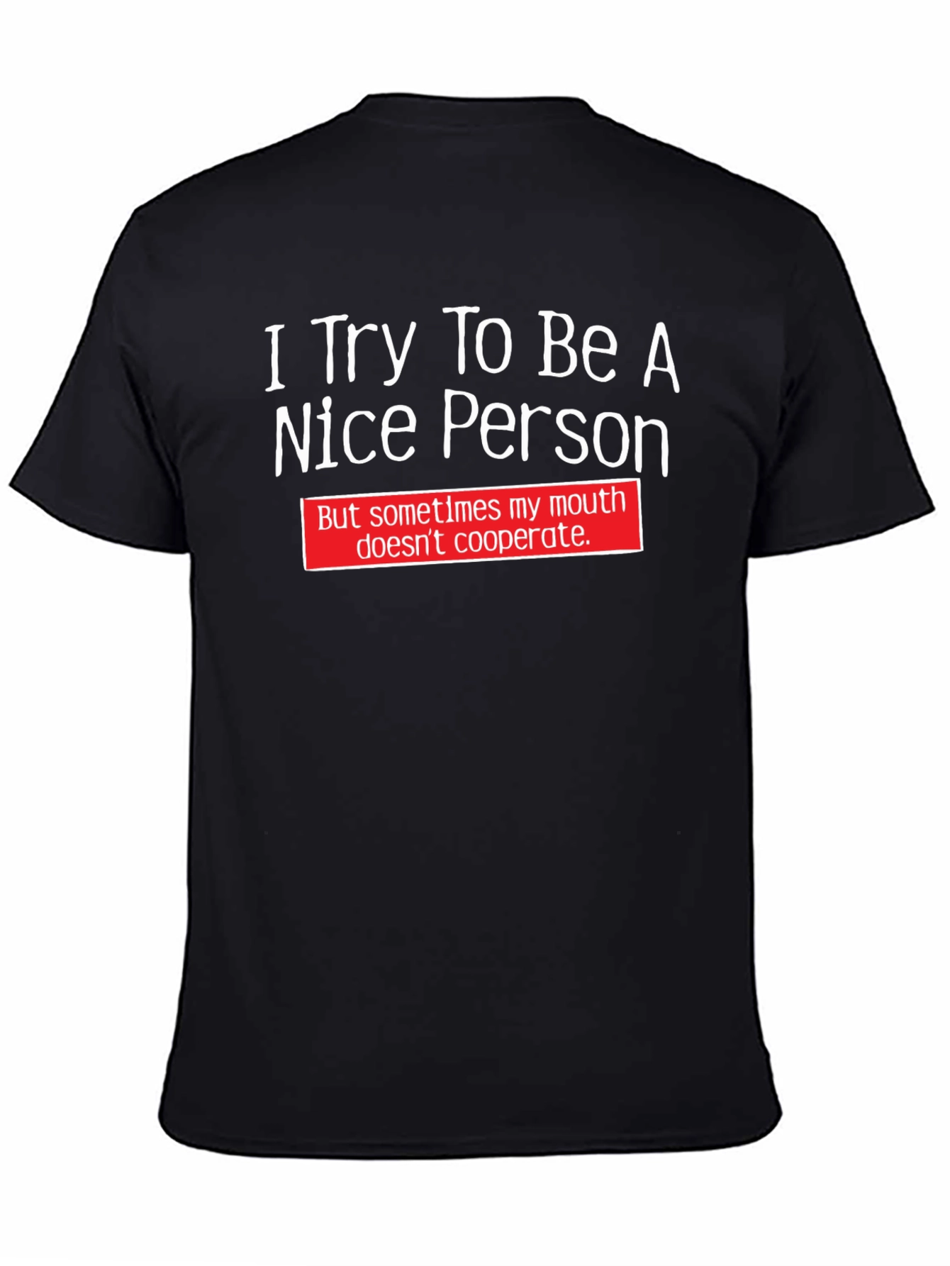 Black Funny T-Shirt: I Try To Be A Nice Person view 4