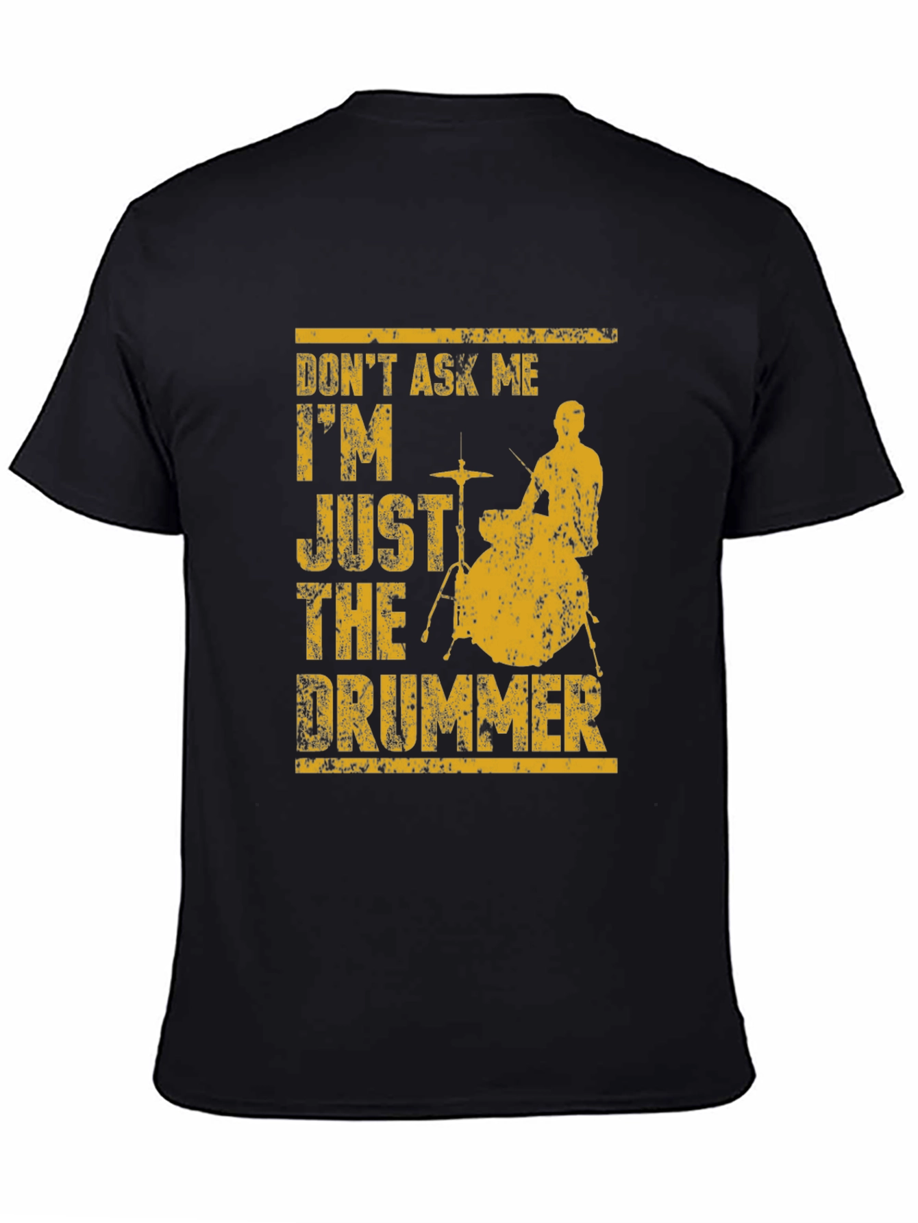 Black Drummer Tee: Don't Ask Me I'm Just The Drummer T-Shirt view 4