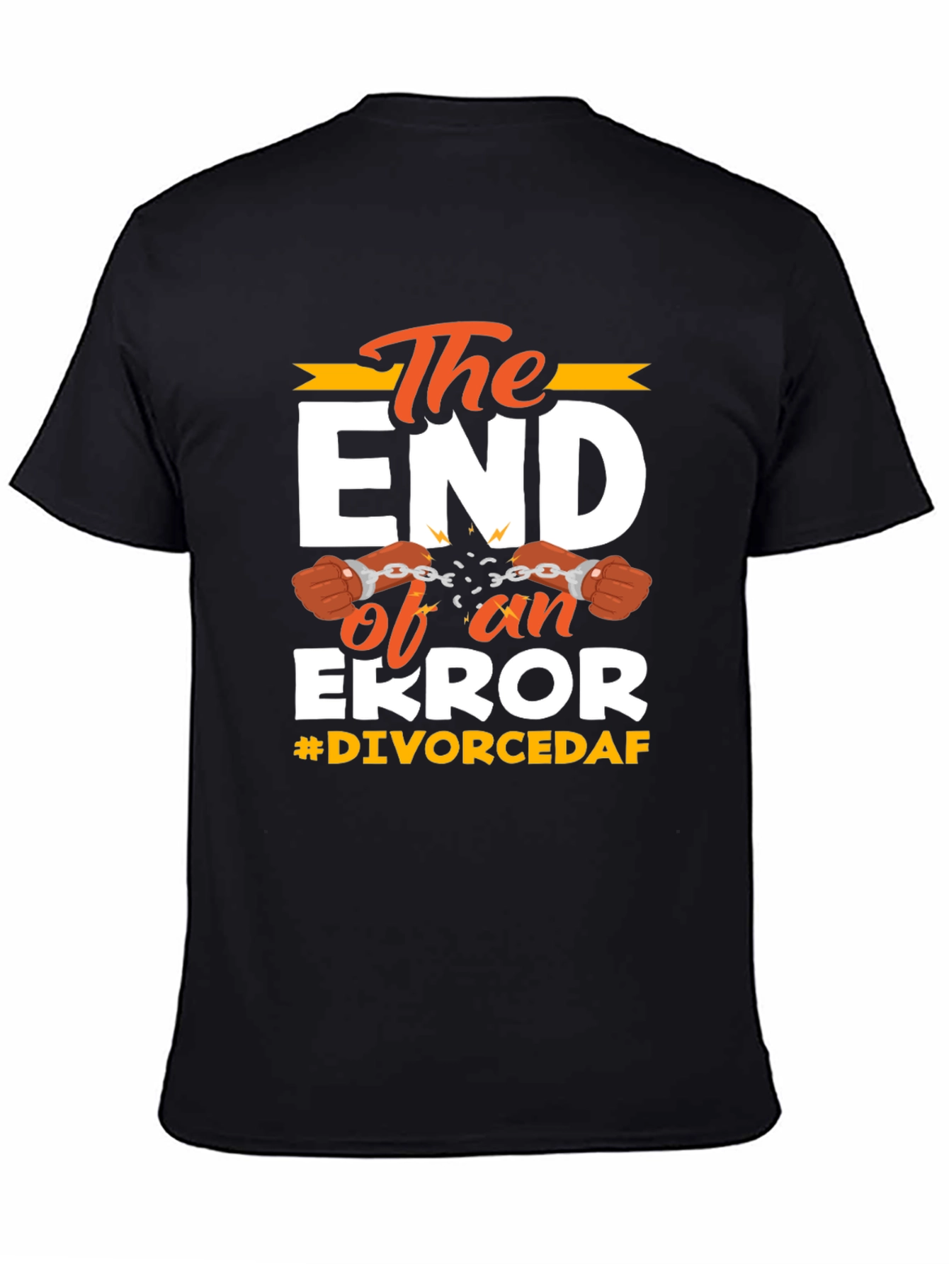Black The End of an Error Divorced T-Shirt view 4