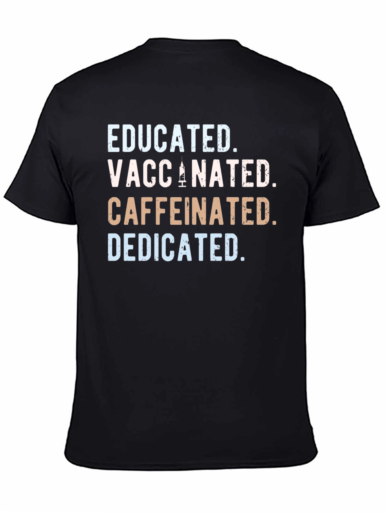 Black Educated Vaccinated Caffeinated Dedicated T-Shirt view 4