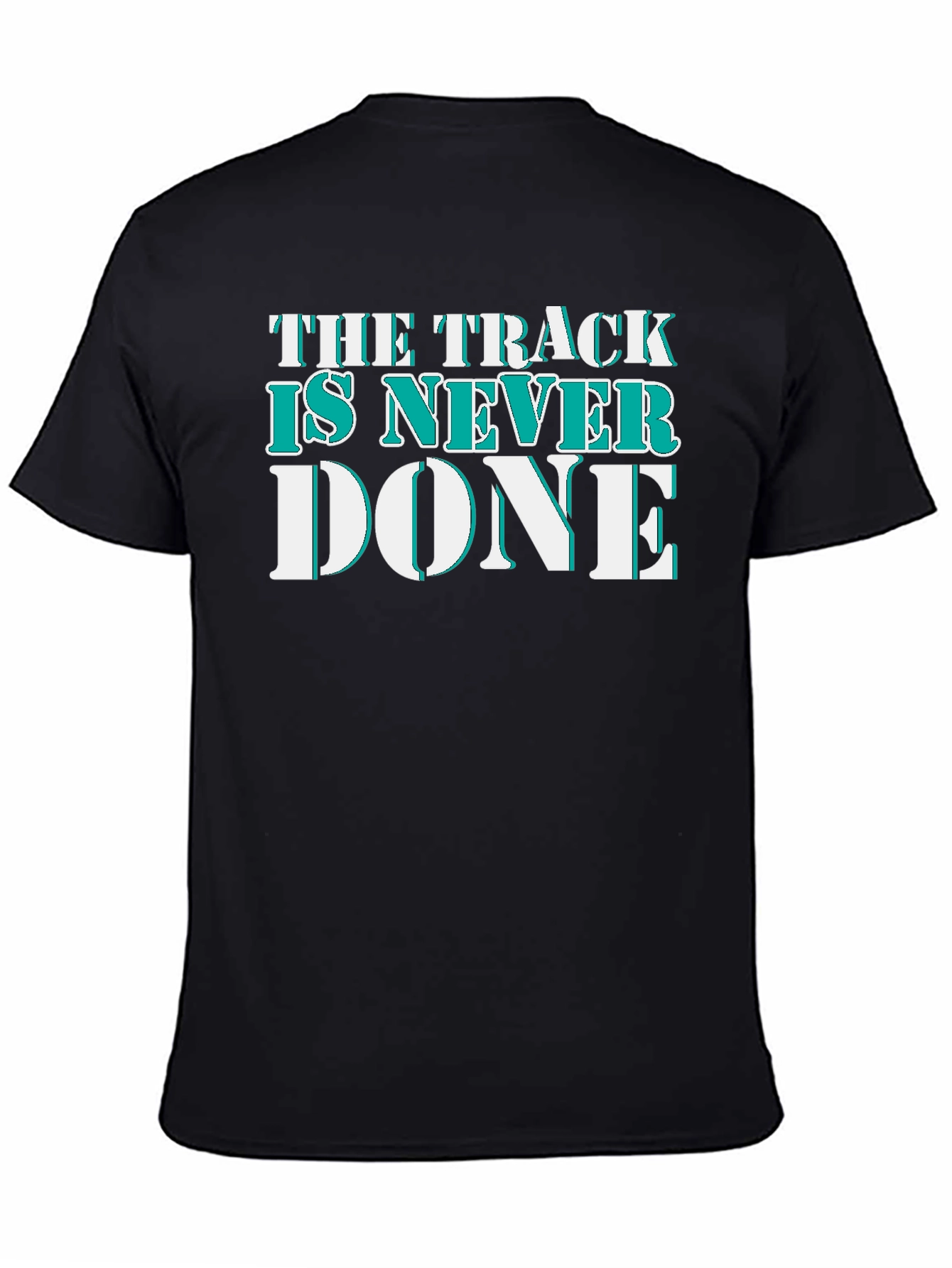 Black The Track Is Never Done Graphic T-Shirt view 4